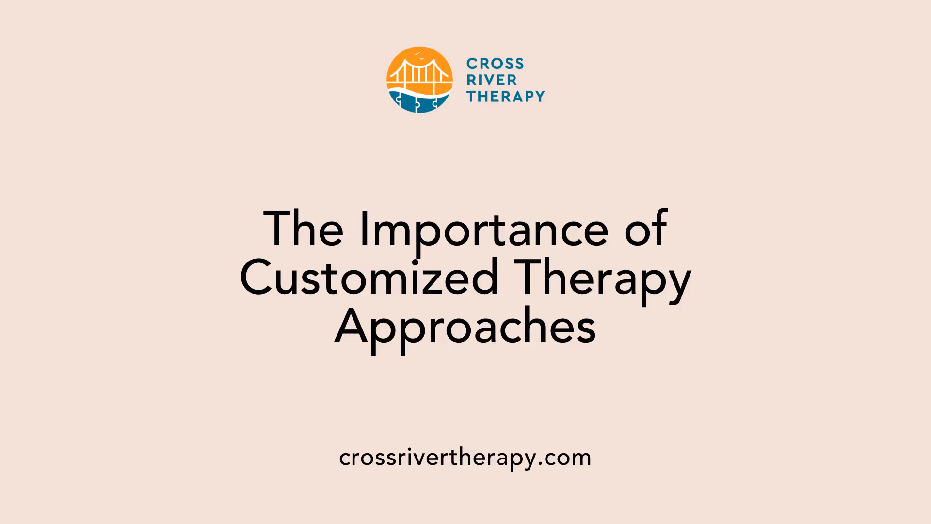 The Importance of Customized Therapy Approaches