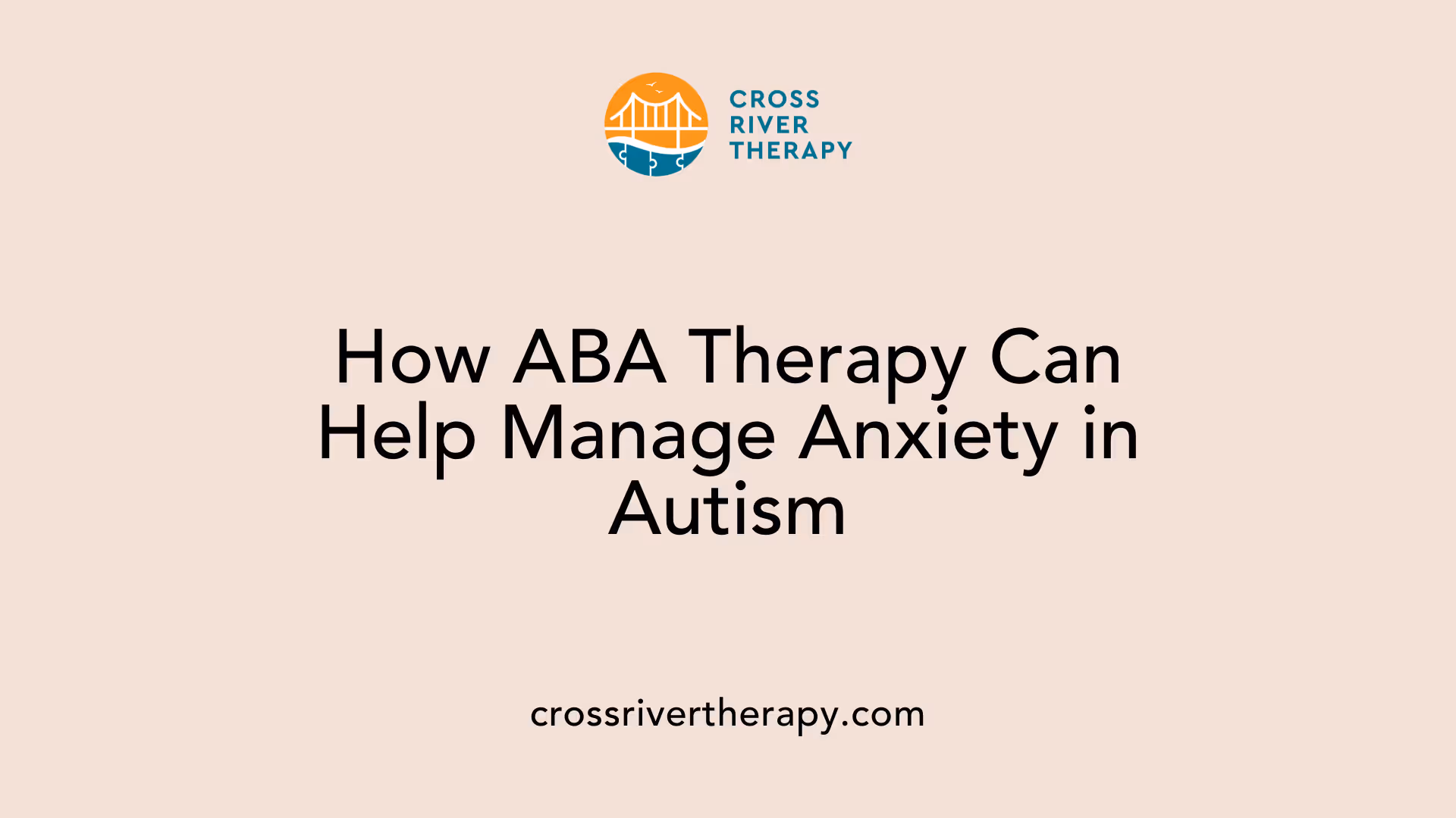 How ABA Therapy Can Help Manage Anxiety in Autism