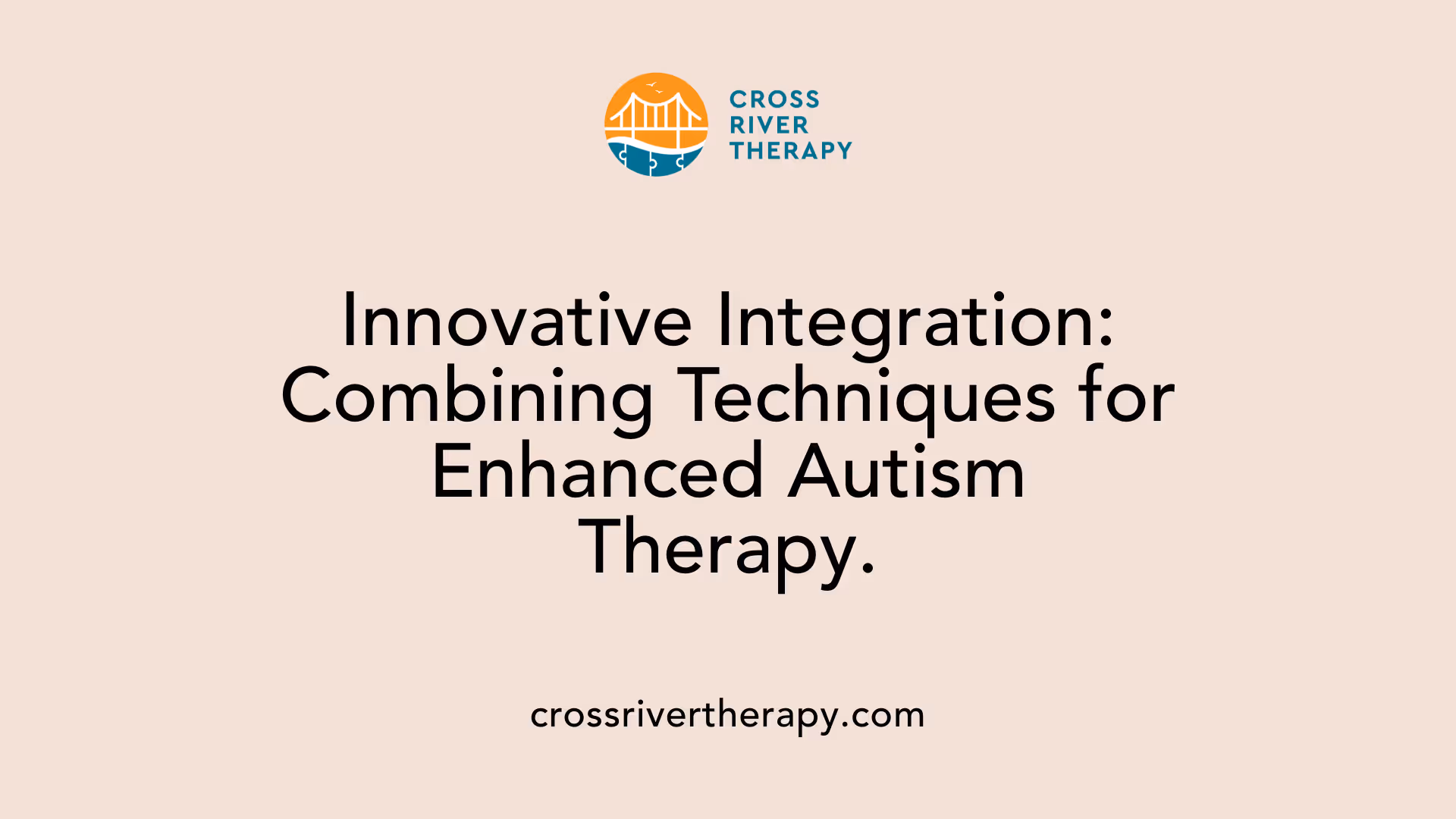 Innovative Integration: Combining Techniques for Enhanced Autism Therapy.