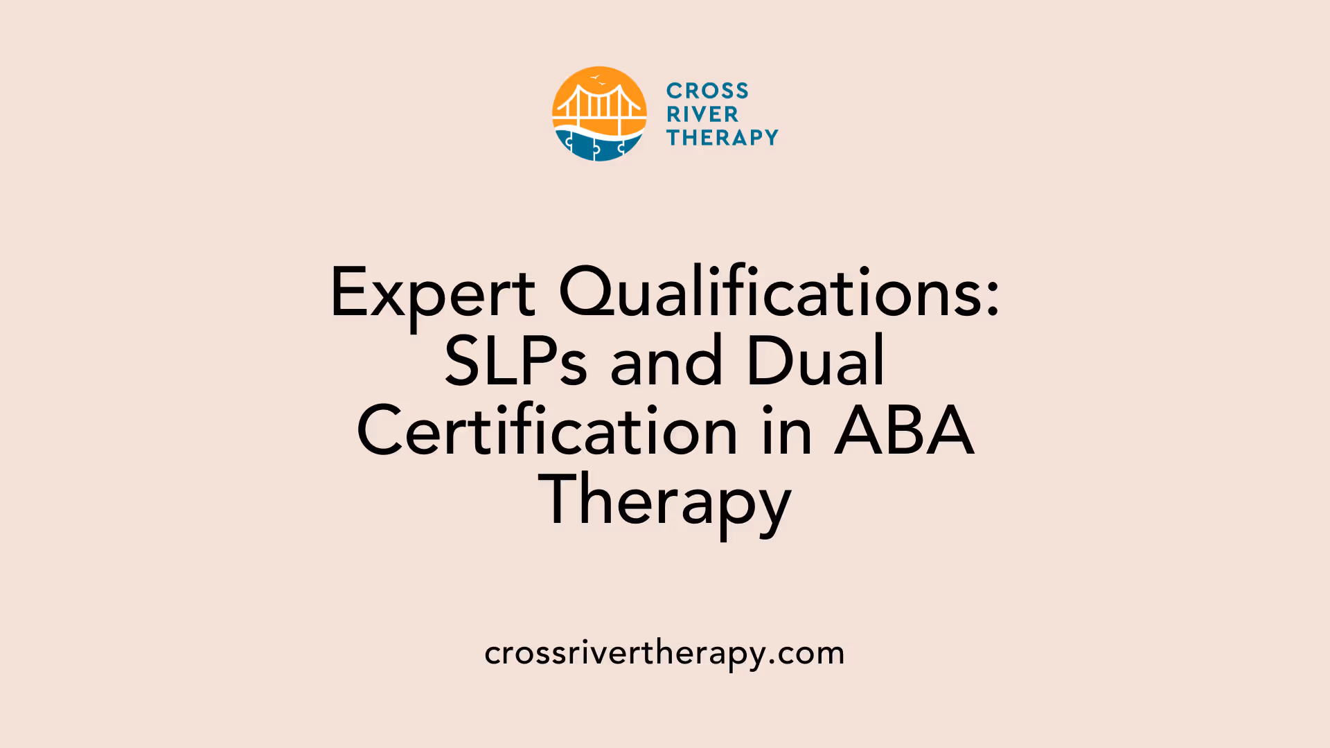 Expert Qualifications: SLPs and Dual Certification in ABA Therapy