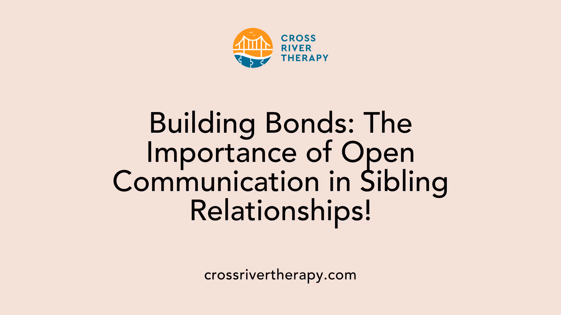 Building Bonds: The Importance of Open Communication in Sibling Relationships!