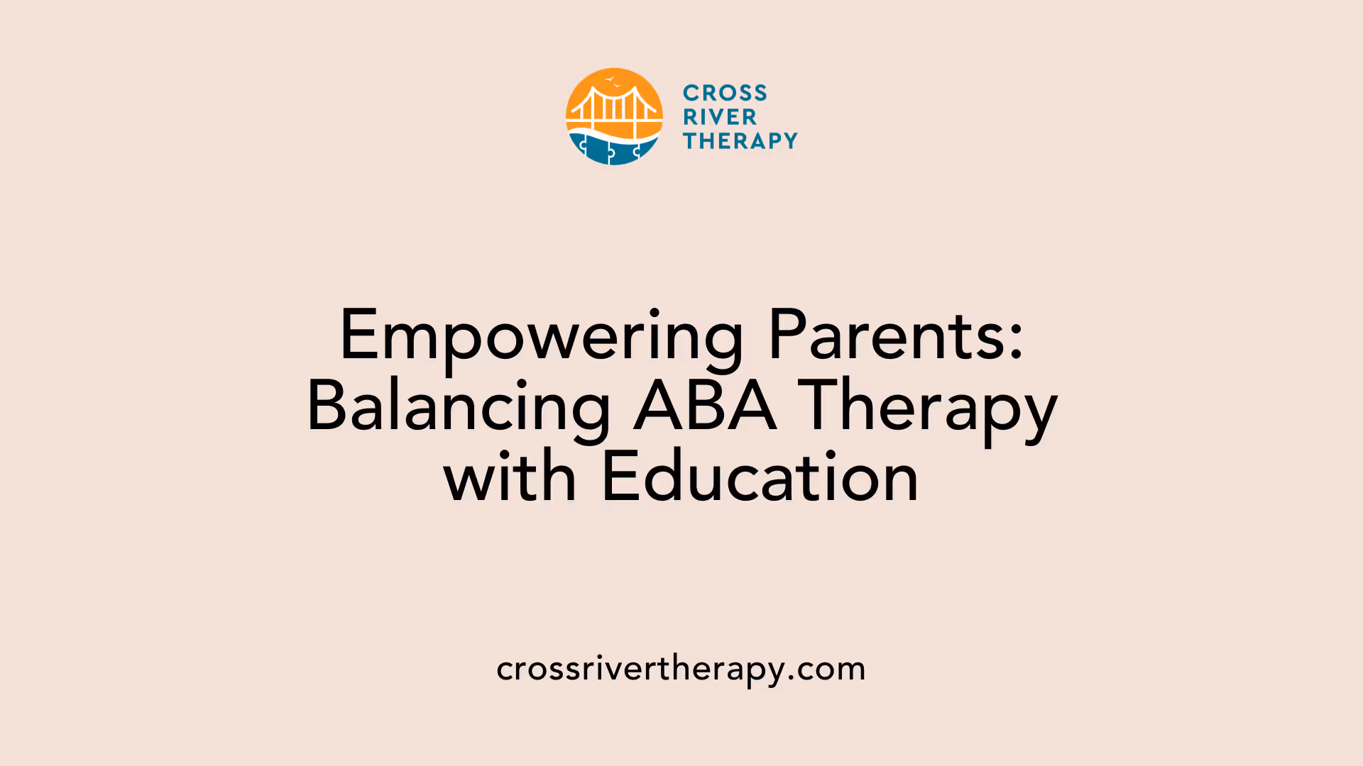 Empowering Parents: Balancing ABA Therapy with Education