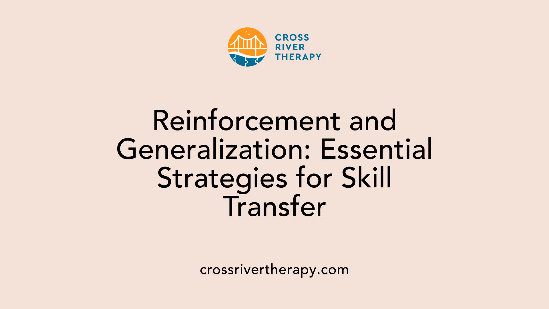 Reinforcement and Generalization: Essential Strategies for Skill Transfer