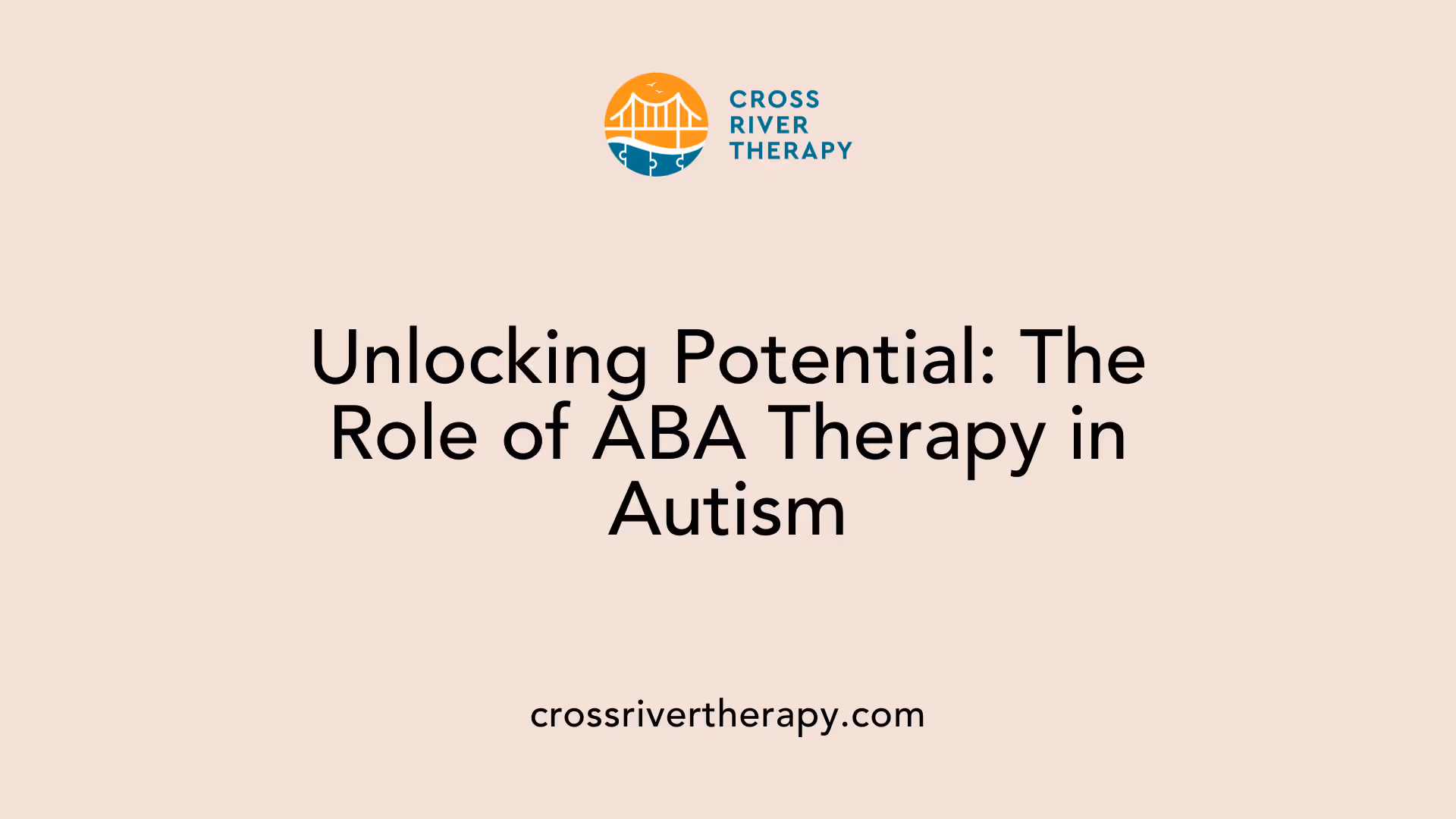 Unlocking Potential: The Role of ABA Therapy in Autism