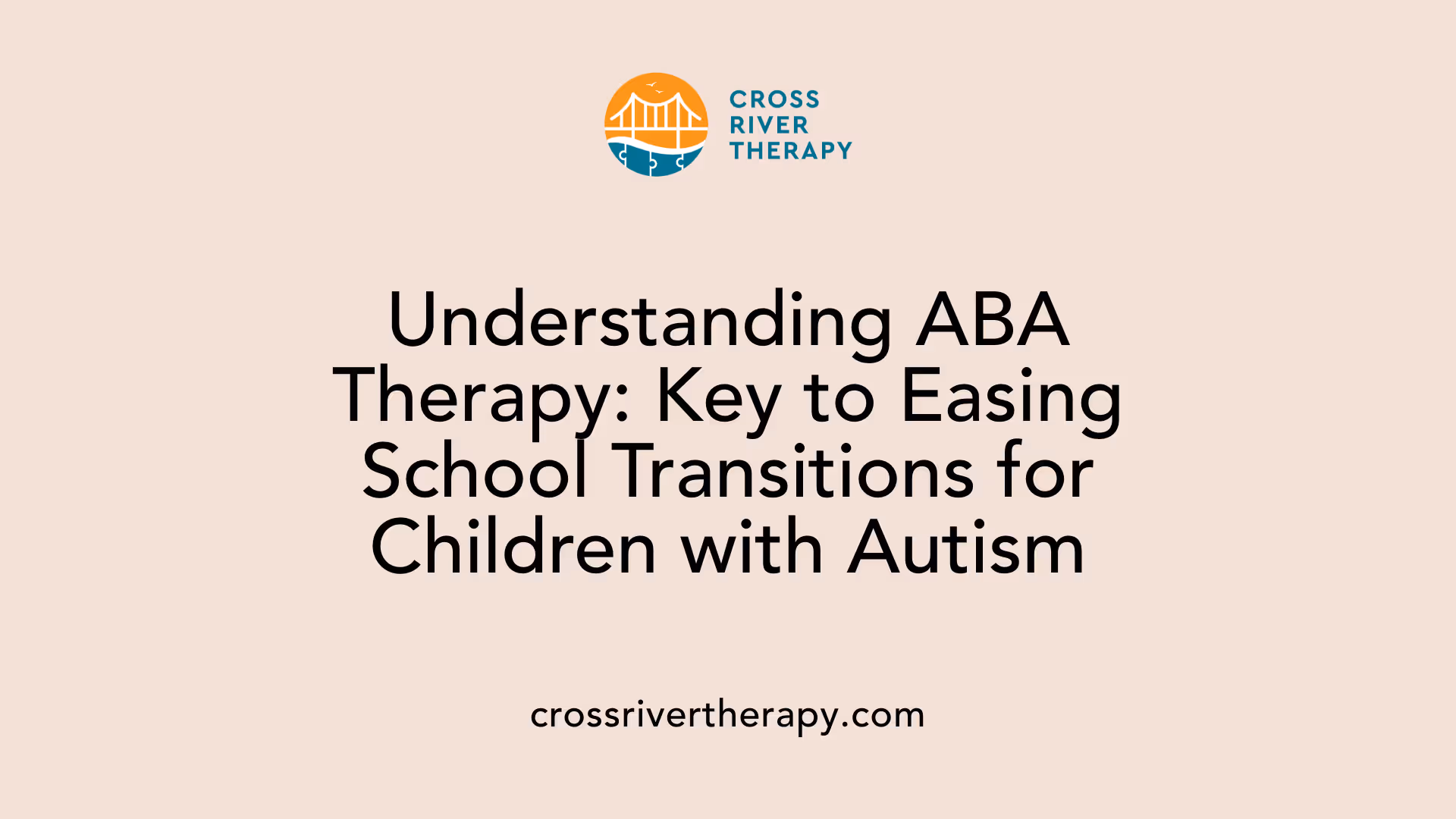 Understanding ABA Therapy: Key to Easing School Transitions for Children with Autism