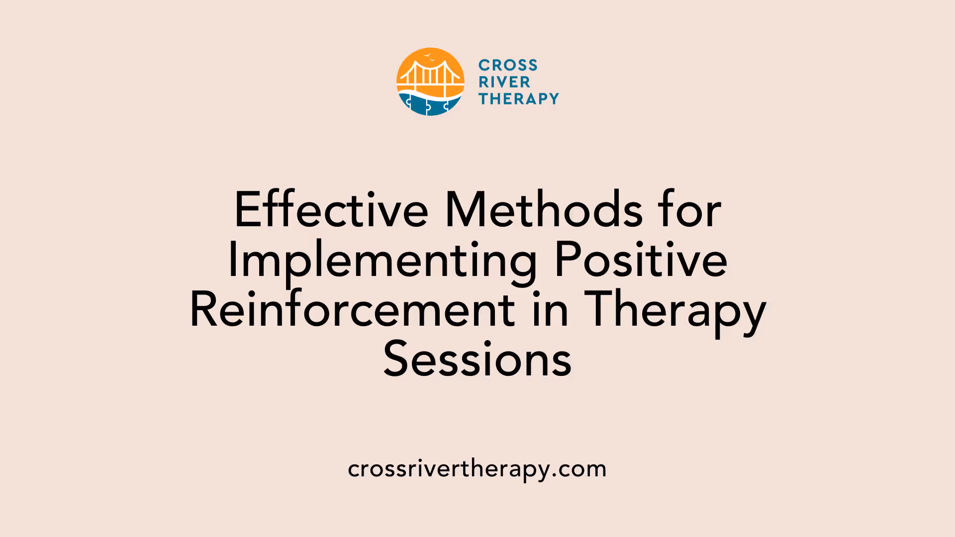Effective Methods for Implementing Positive Reinforcement in Therapy Sessions