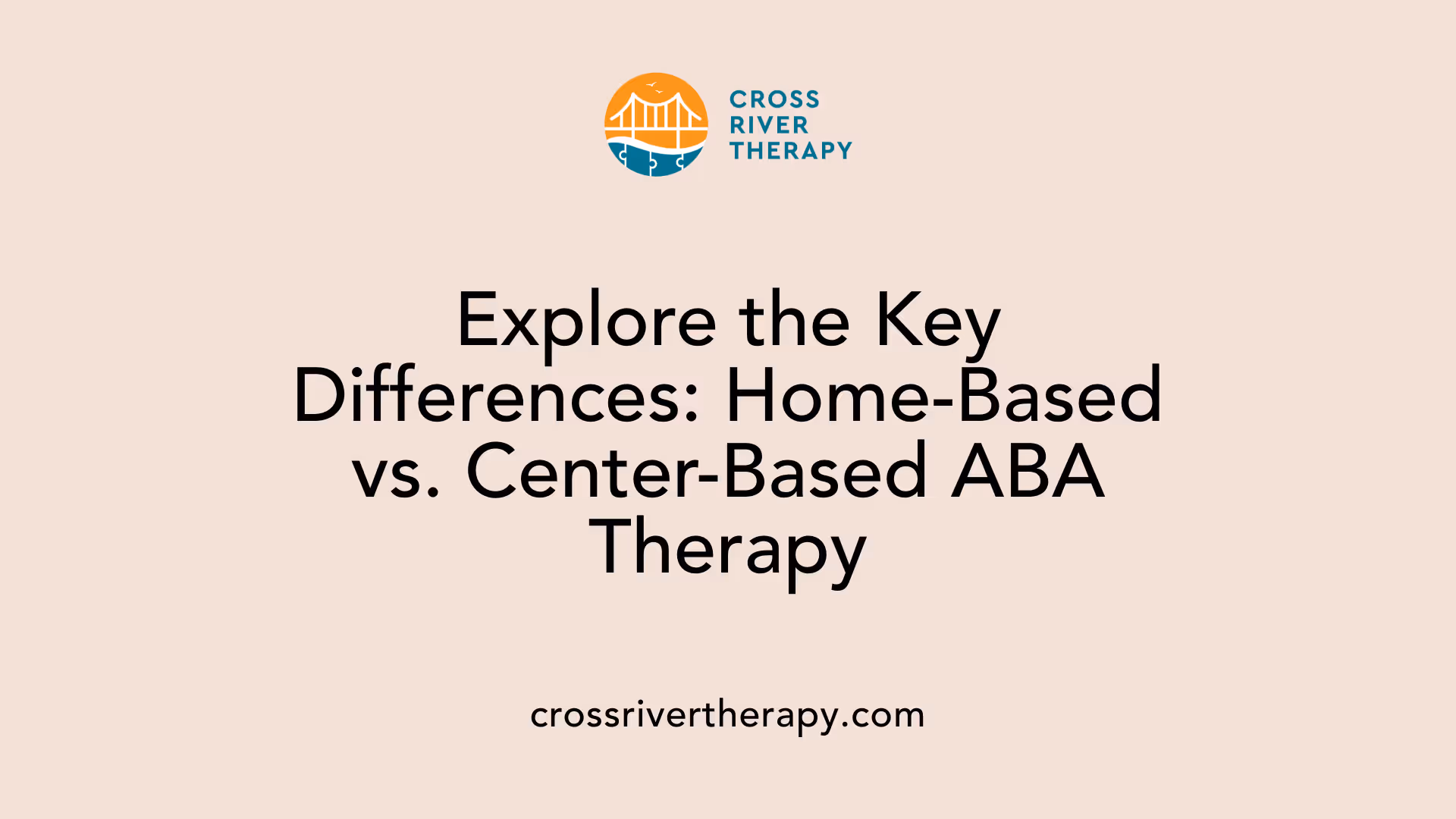 Explore the Key Differences: Home-Based vs. Center-Based ABA Therapy