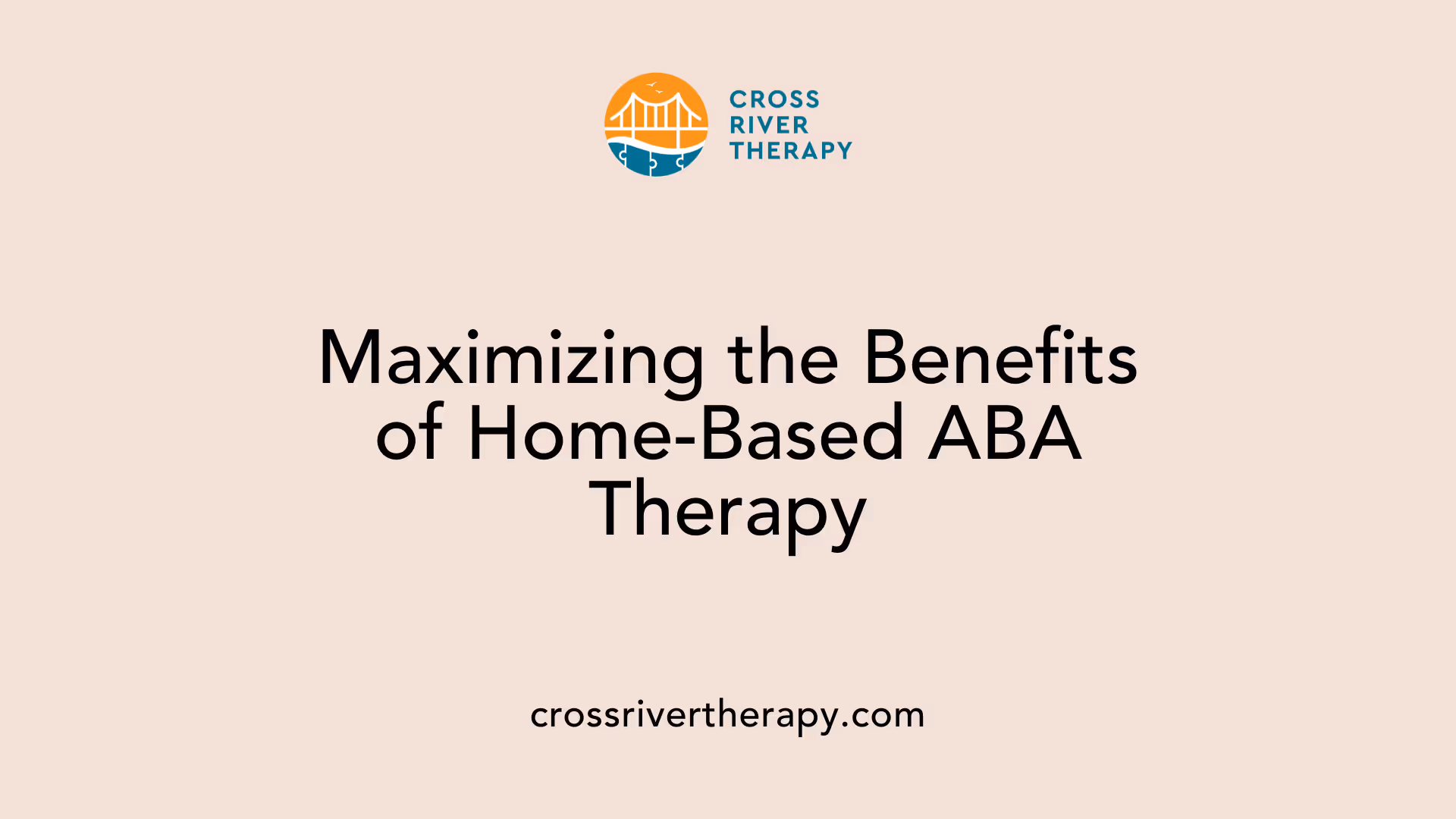 Maximizing the Benefits of Home-Based ABA Therapy