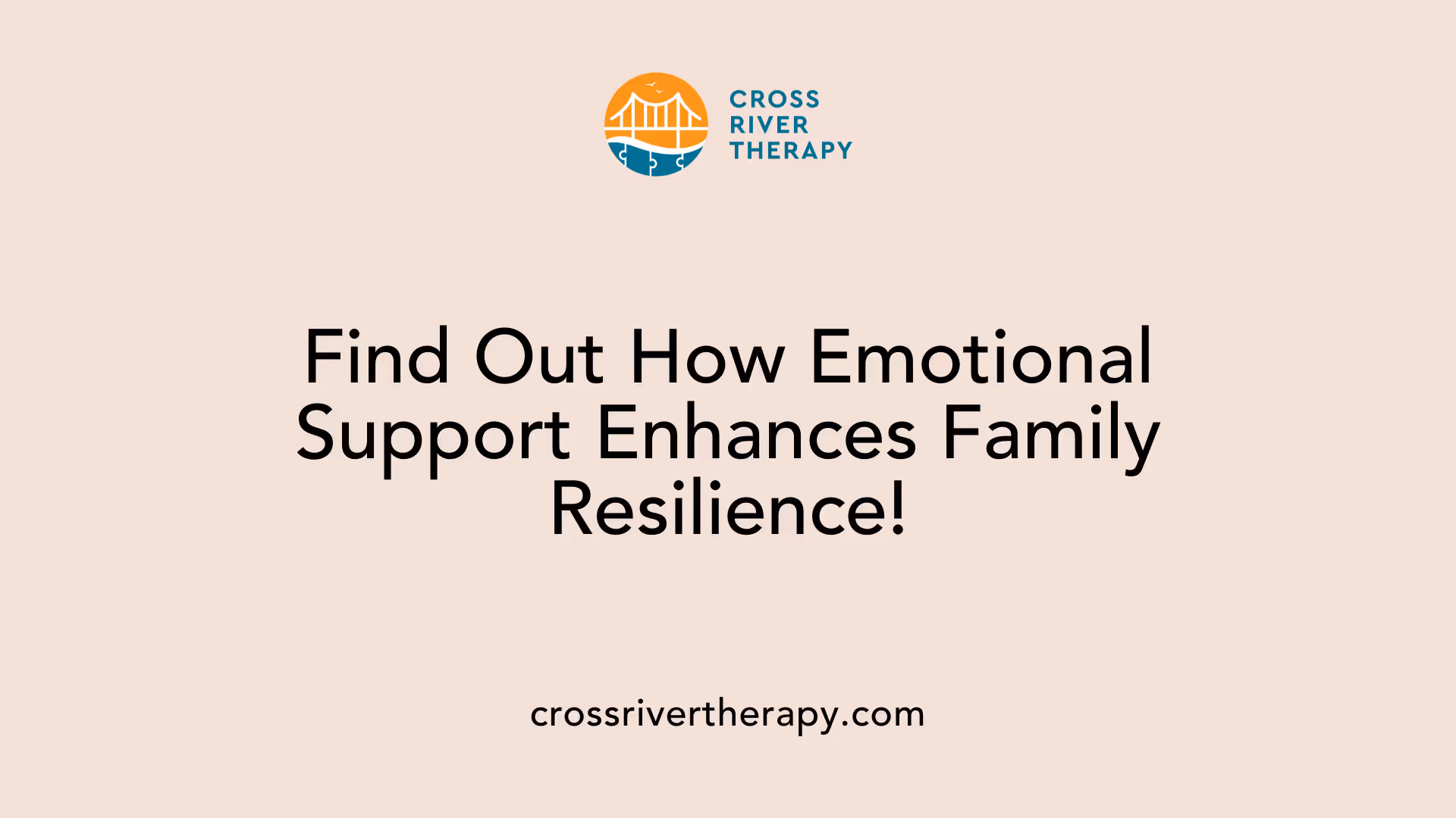 Find Out How Emotional Support Enhances Family Resilience!
