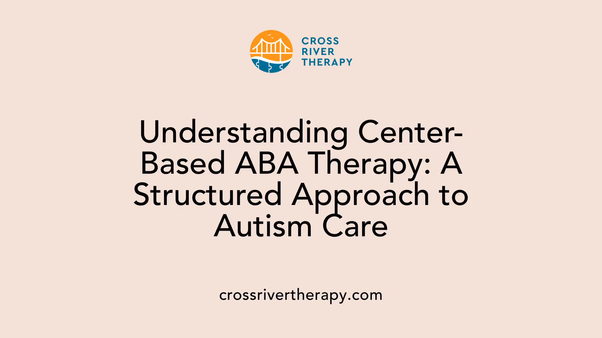 Understanding Center-Based ABA Therapy: A Structured Approach to Autism Care