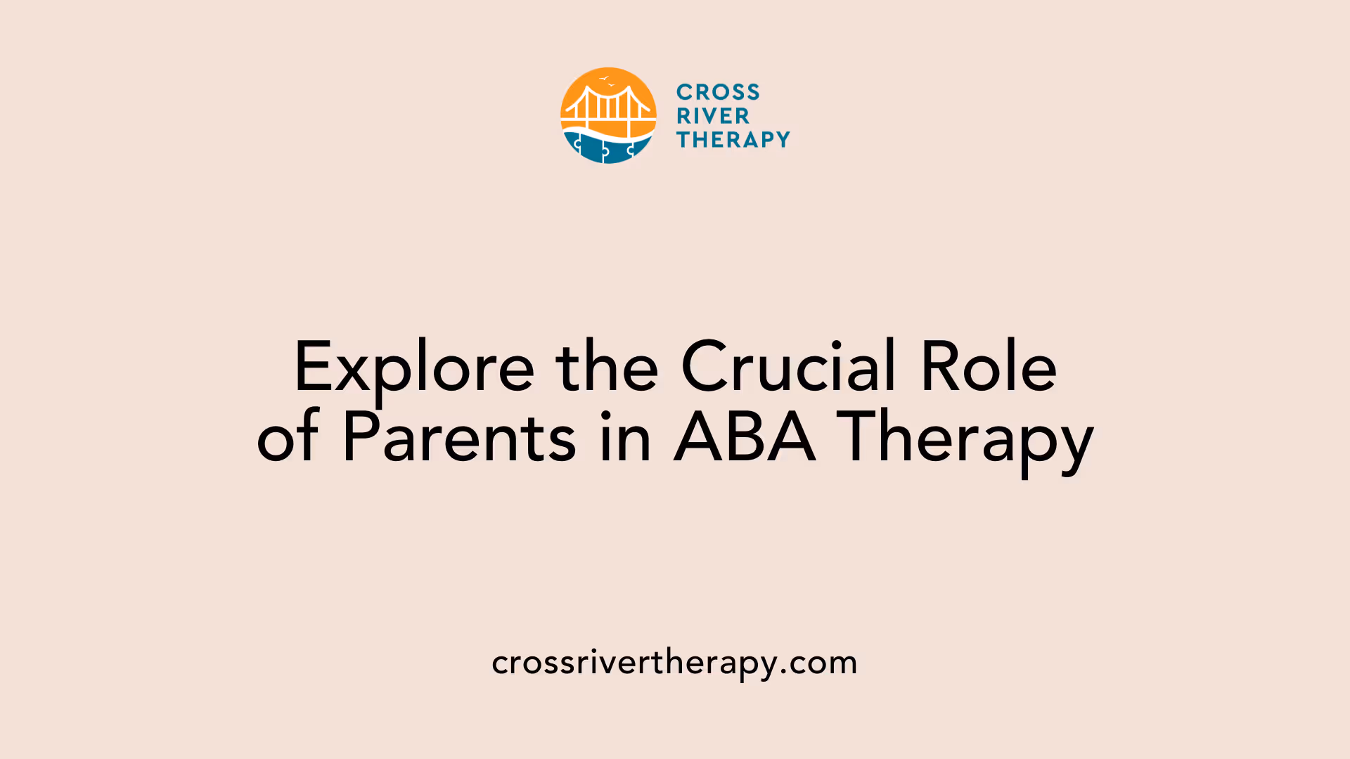 Explore the Crucial Role of Parents in ABA Therapy