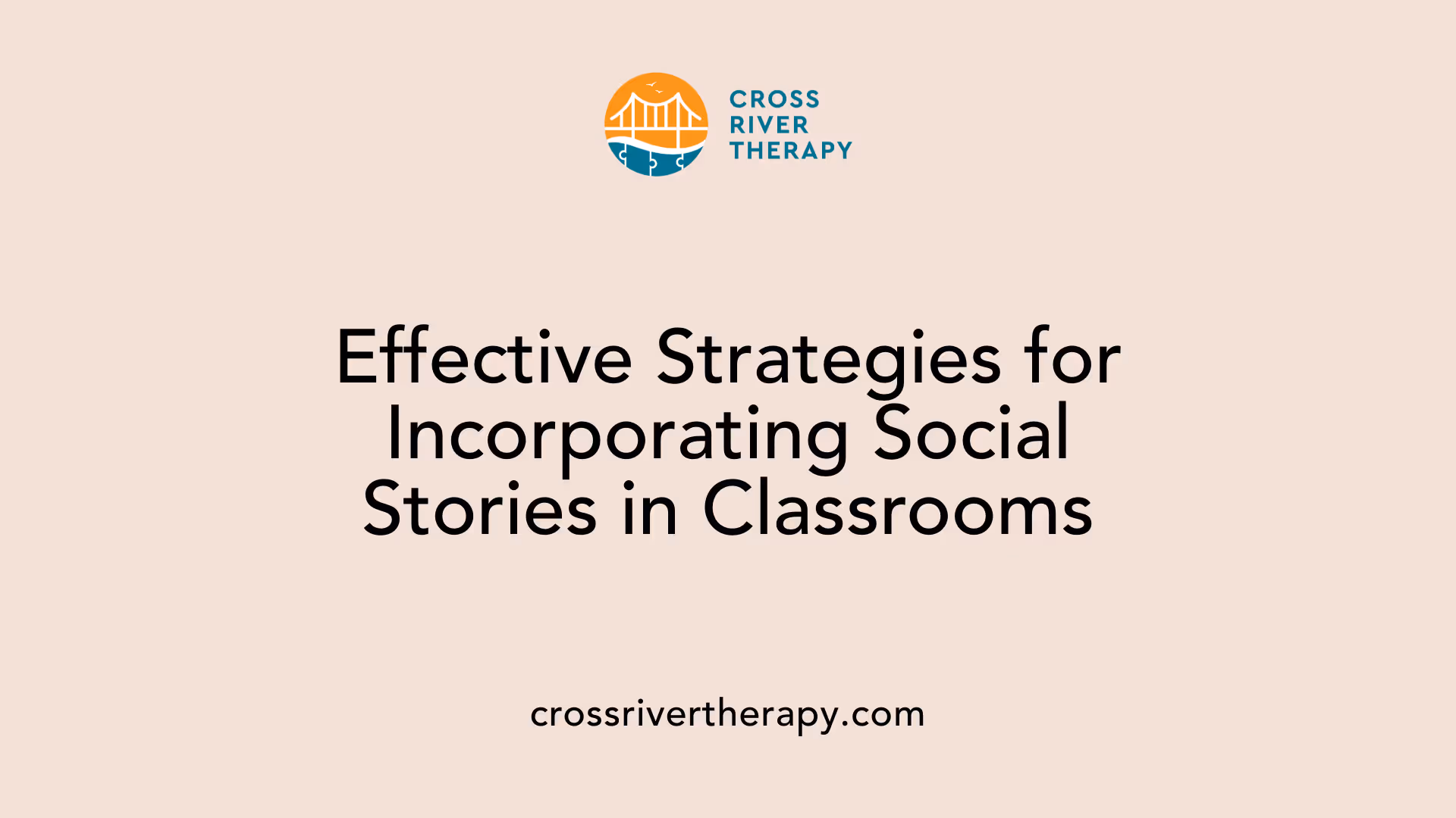 Effective Strategies for Incorporating Social Stories in Classrooms