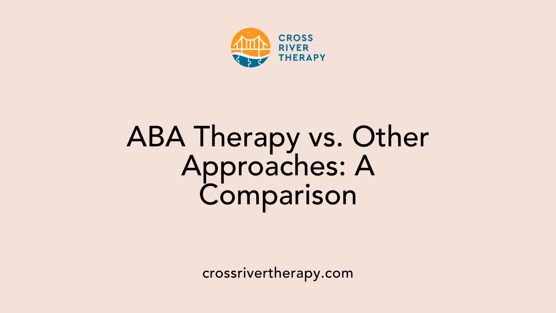 ABA Therapy vs. Other Approaches: A Comparison