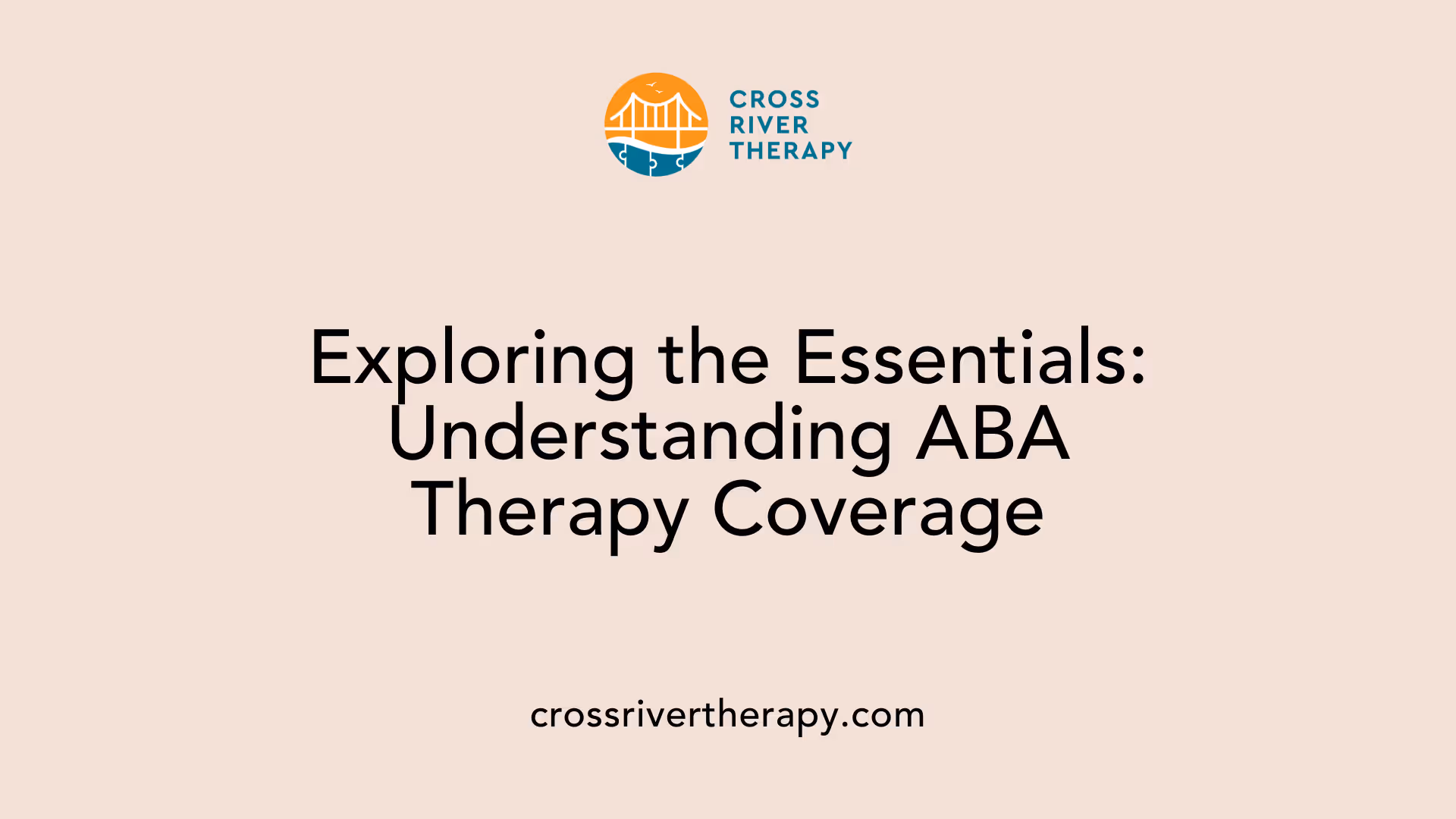 Exploring the Essentials: Understanding ABA Therapy Coverage