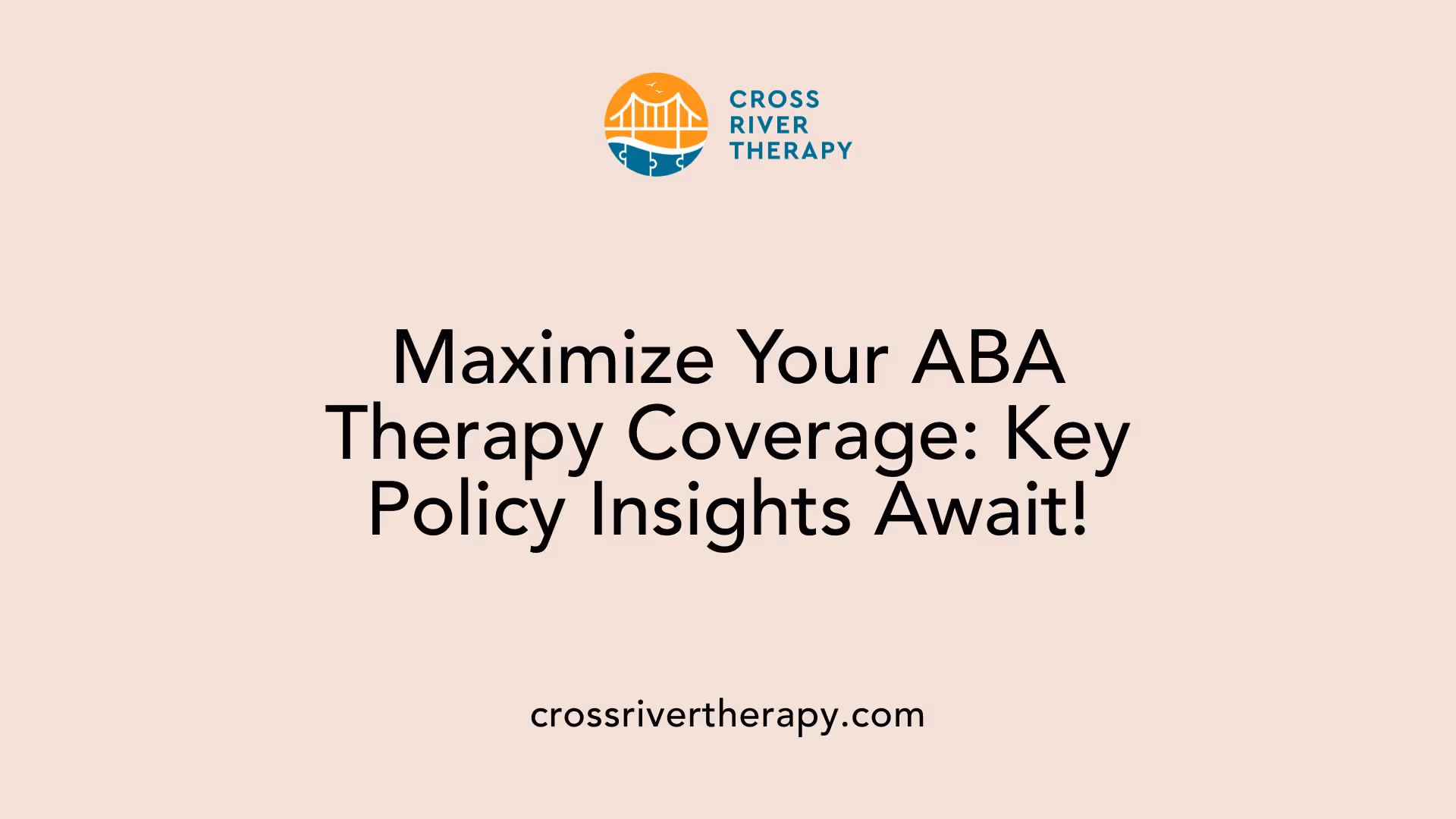 Maximize Your ABA Therapy Coverage: Key Policy Insights Await!