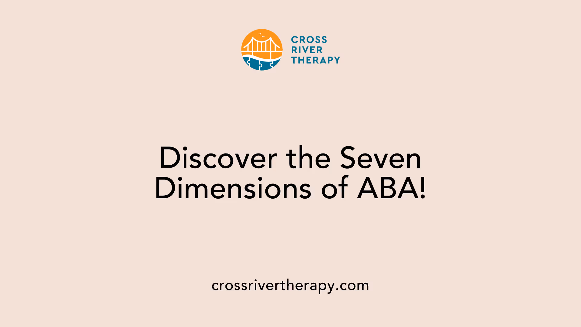 Discover the Seven Dimensions of ABA!