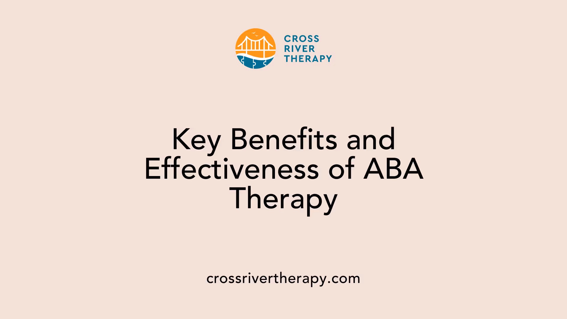 Key Benefits and Effectiveness of ABA Therapy