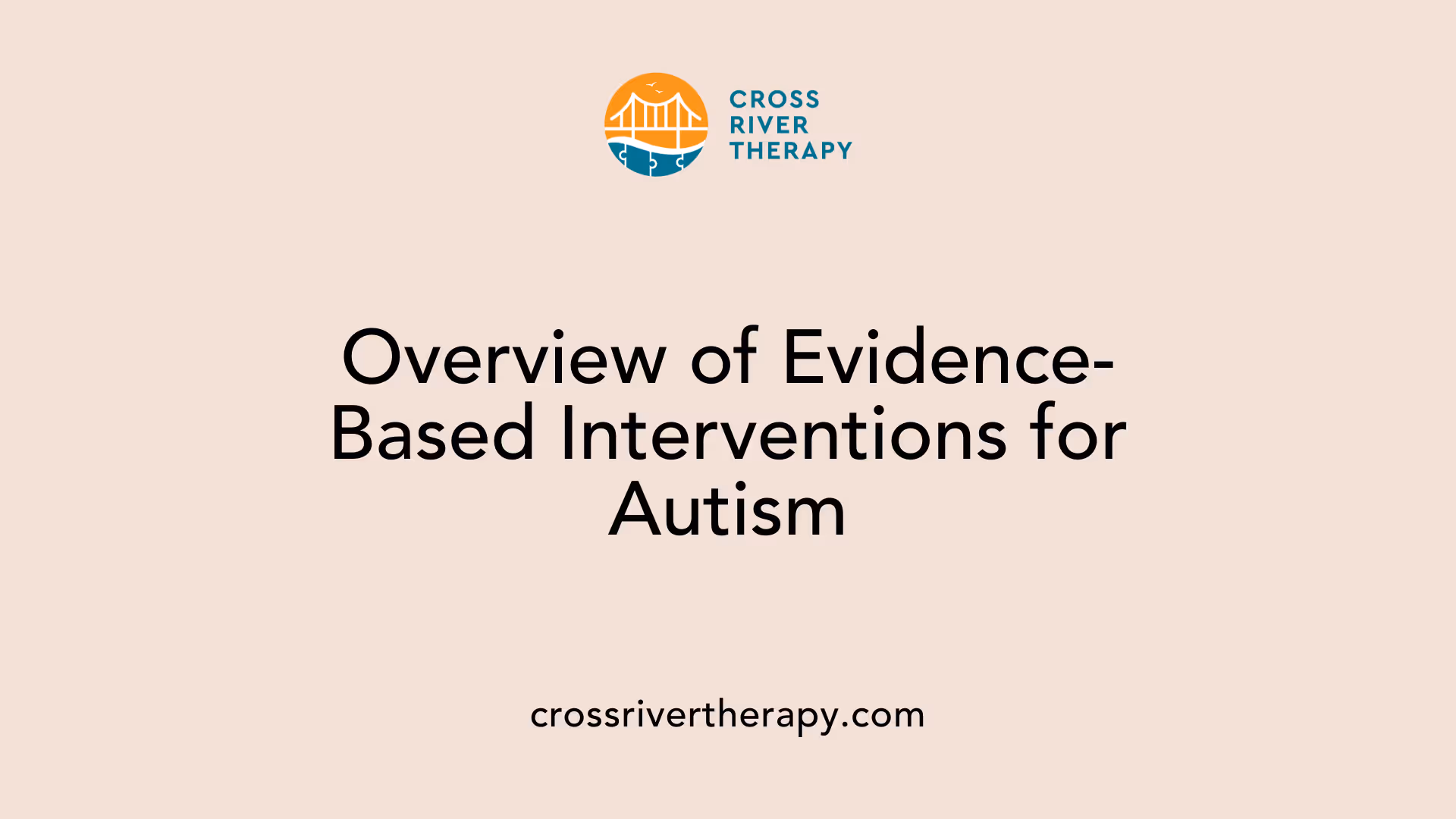 Overview of Evidence-Based Interventions for Autism