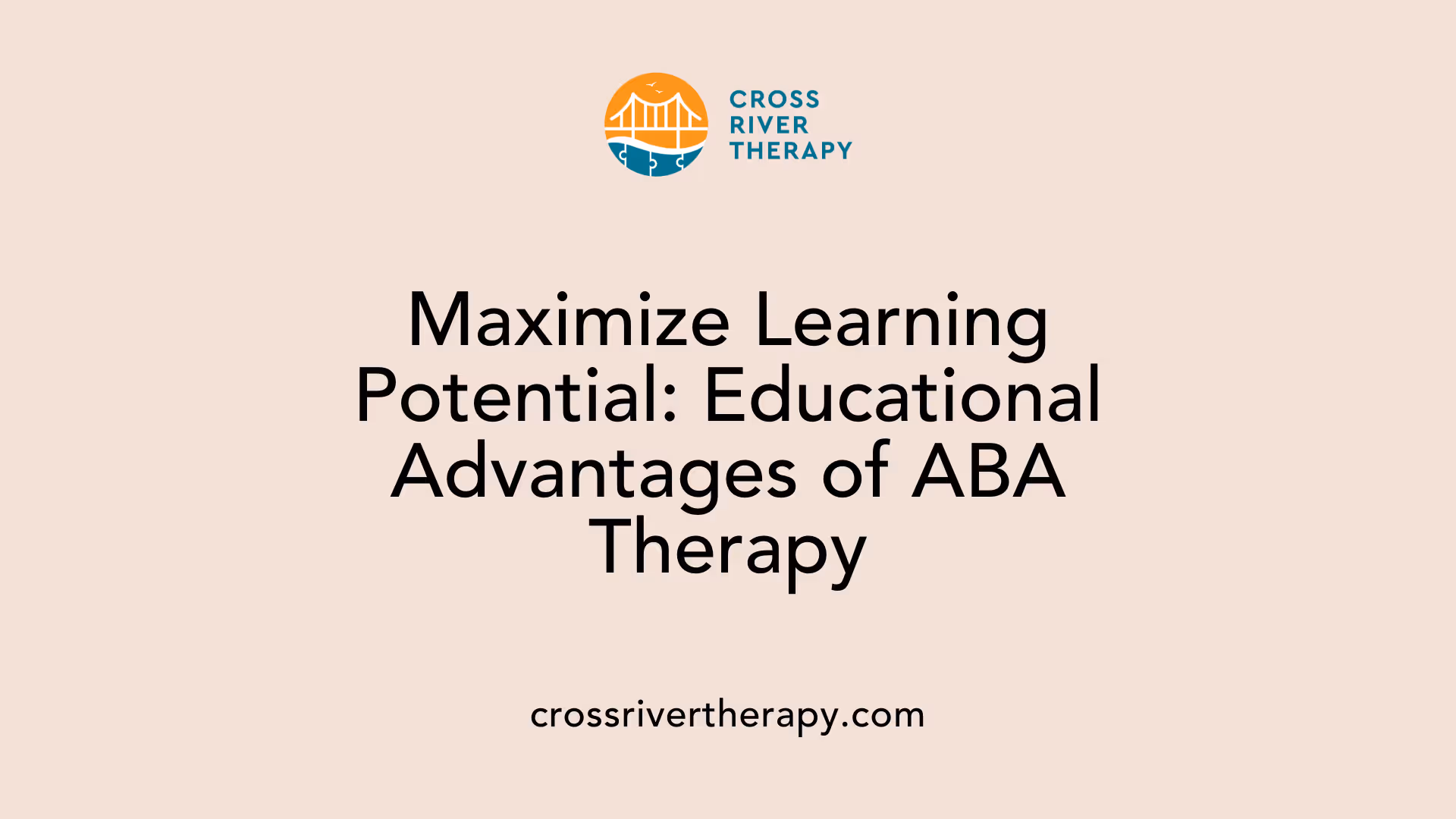 Maximize Learning Potential: Educational Advantages of ABA Therapy