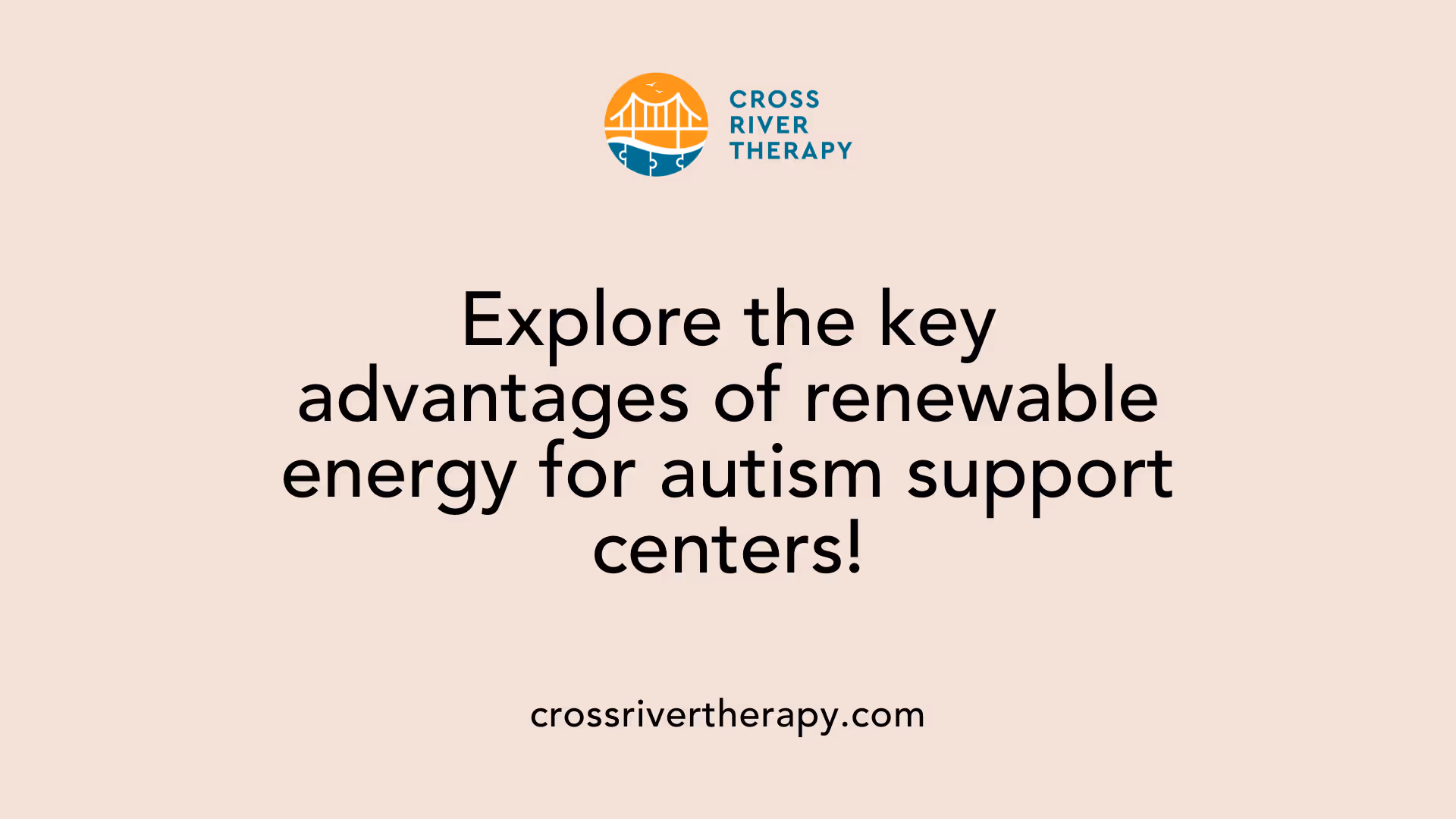 Explore the key advantages of renewable energy for autism support centers!