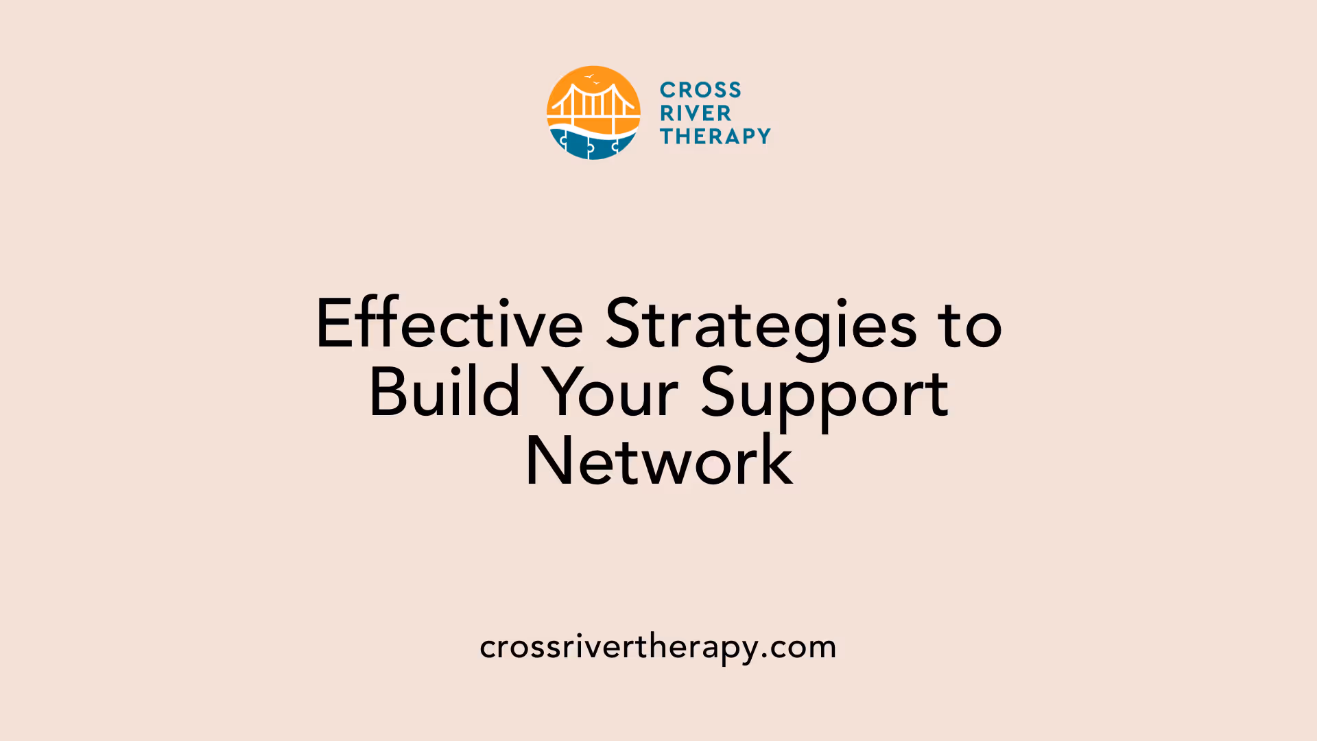 Effective Strategies to Build Your Support Network