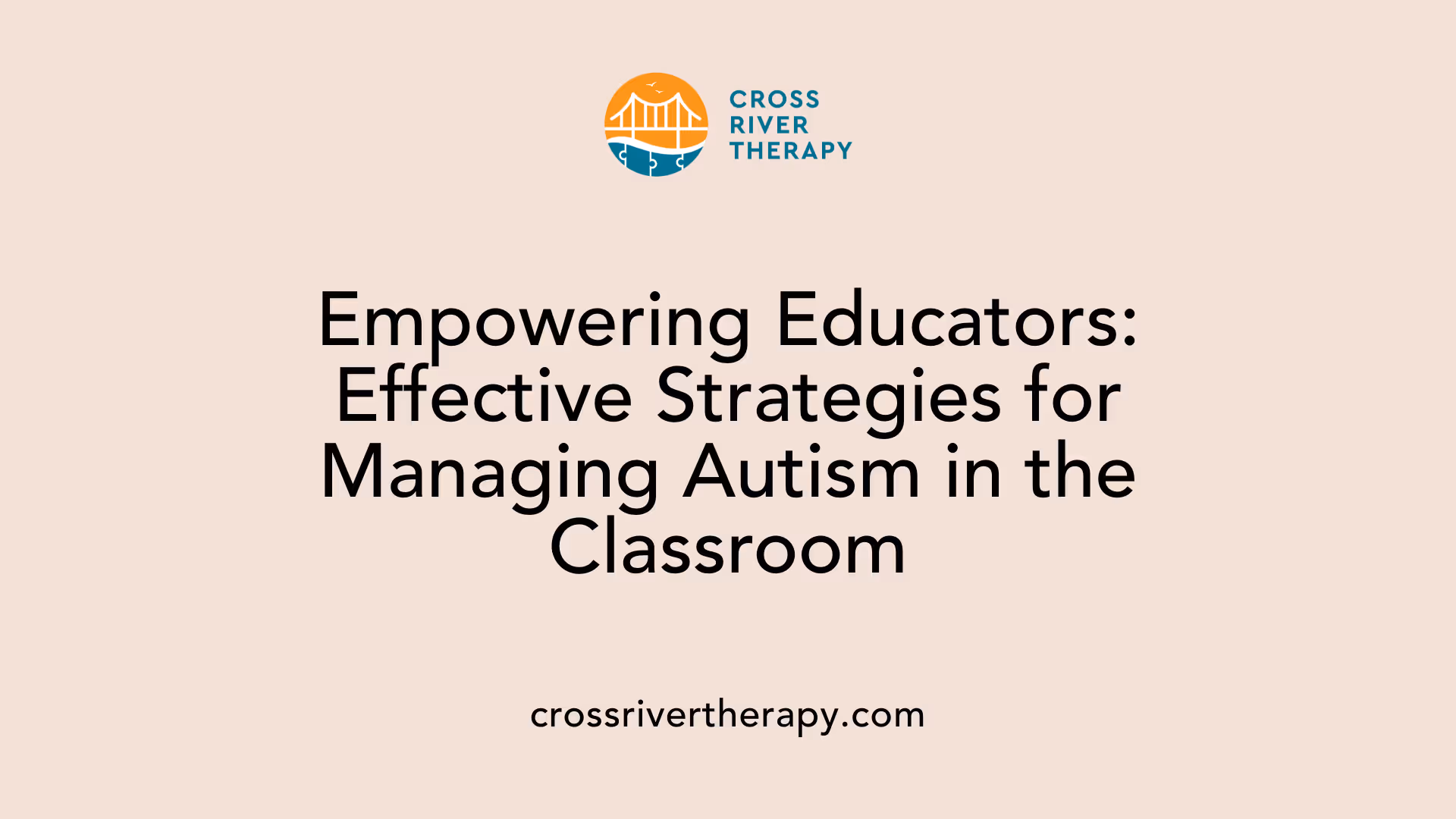Empowering Educators: Effective Strategies for Managing Autism in the Classroom