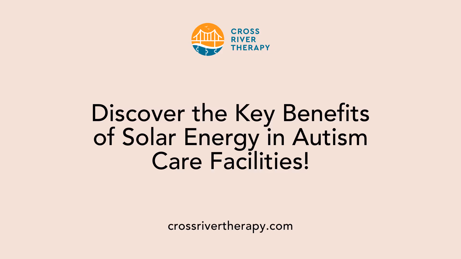 Discover the Key Benefits of Solar Energy in Autism Care Facilities!