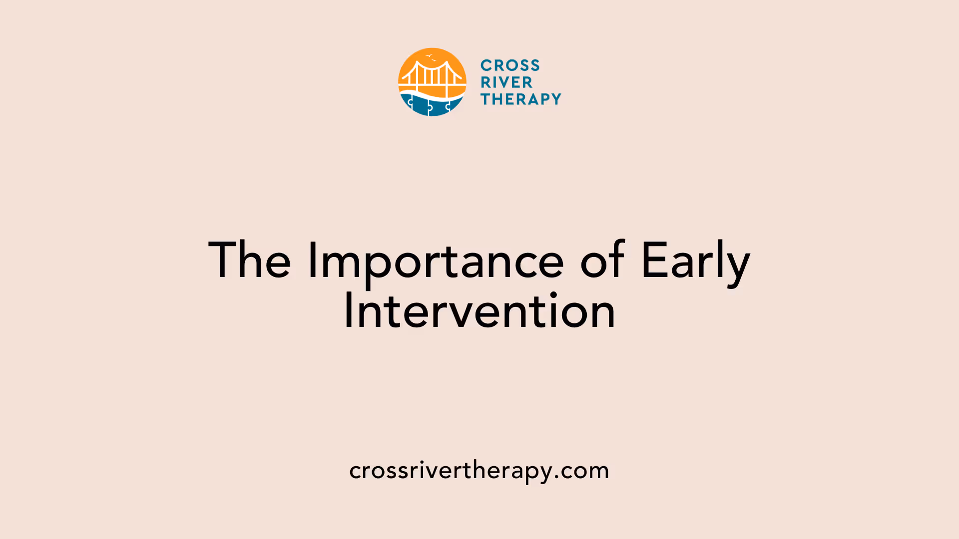 The Importance of Early Intervention