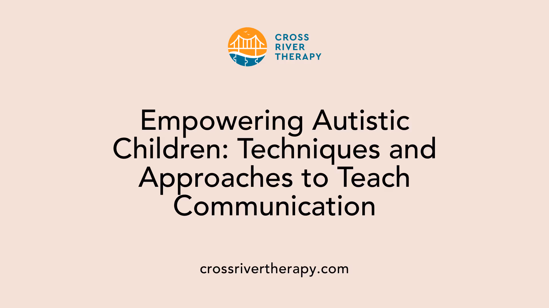 Empowering Autistic Children: Techniques and Approaches to Teach Communication
