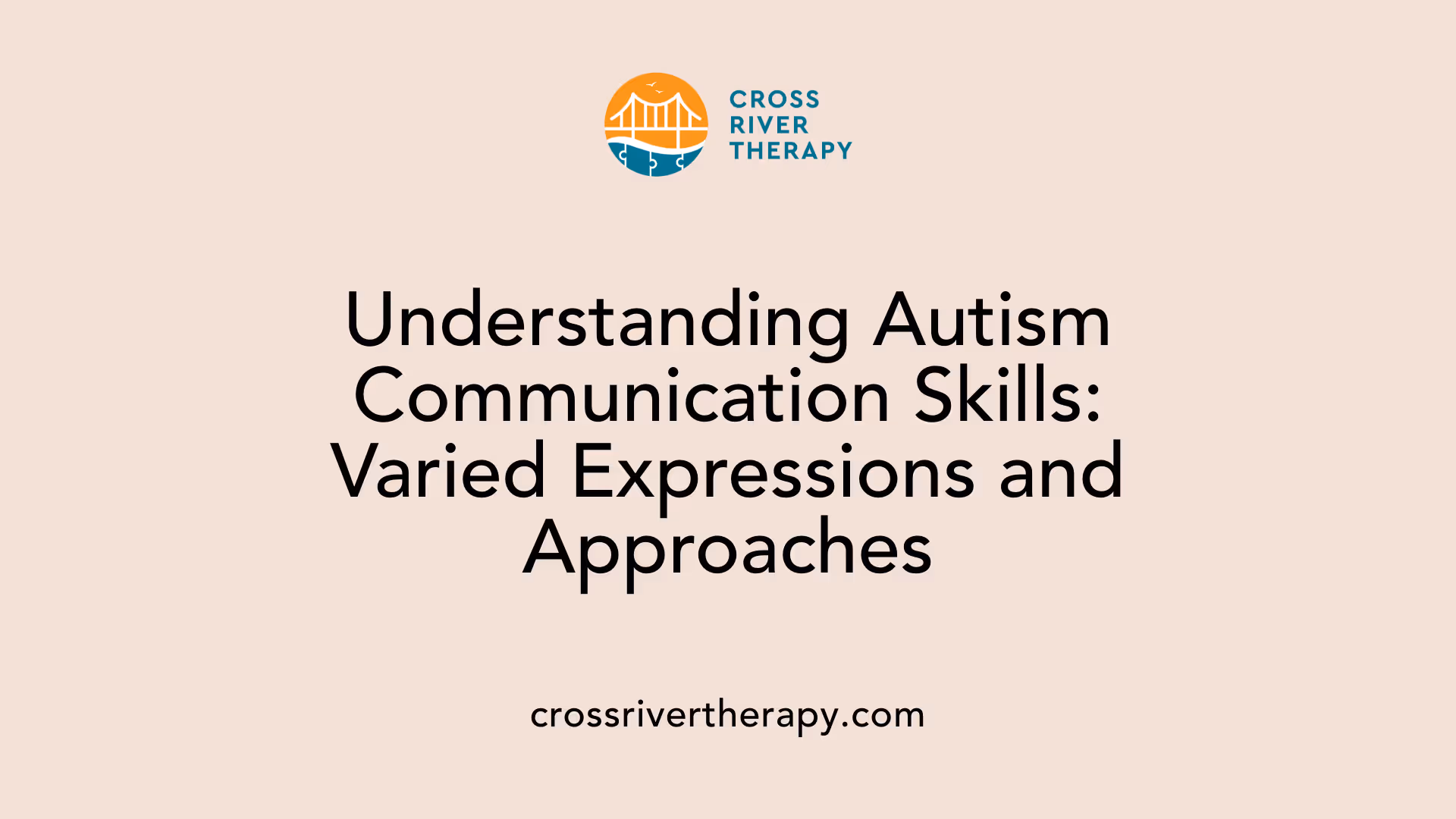 Understanding Autism Communication Skills: Varied Expressions and Approaches