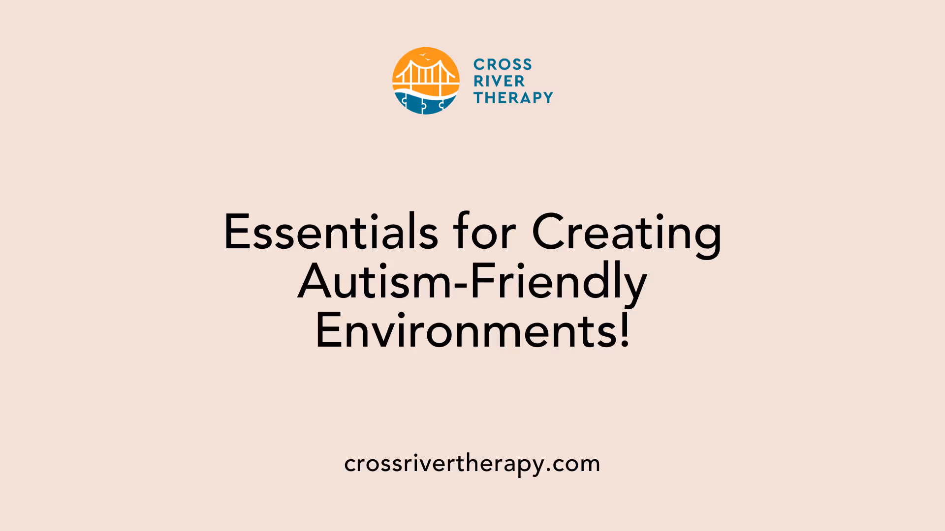 Essentials for Creating Autism-Friendly Environments!