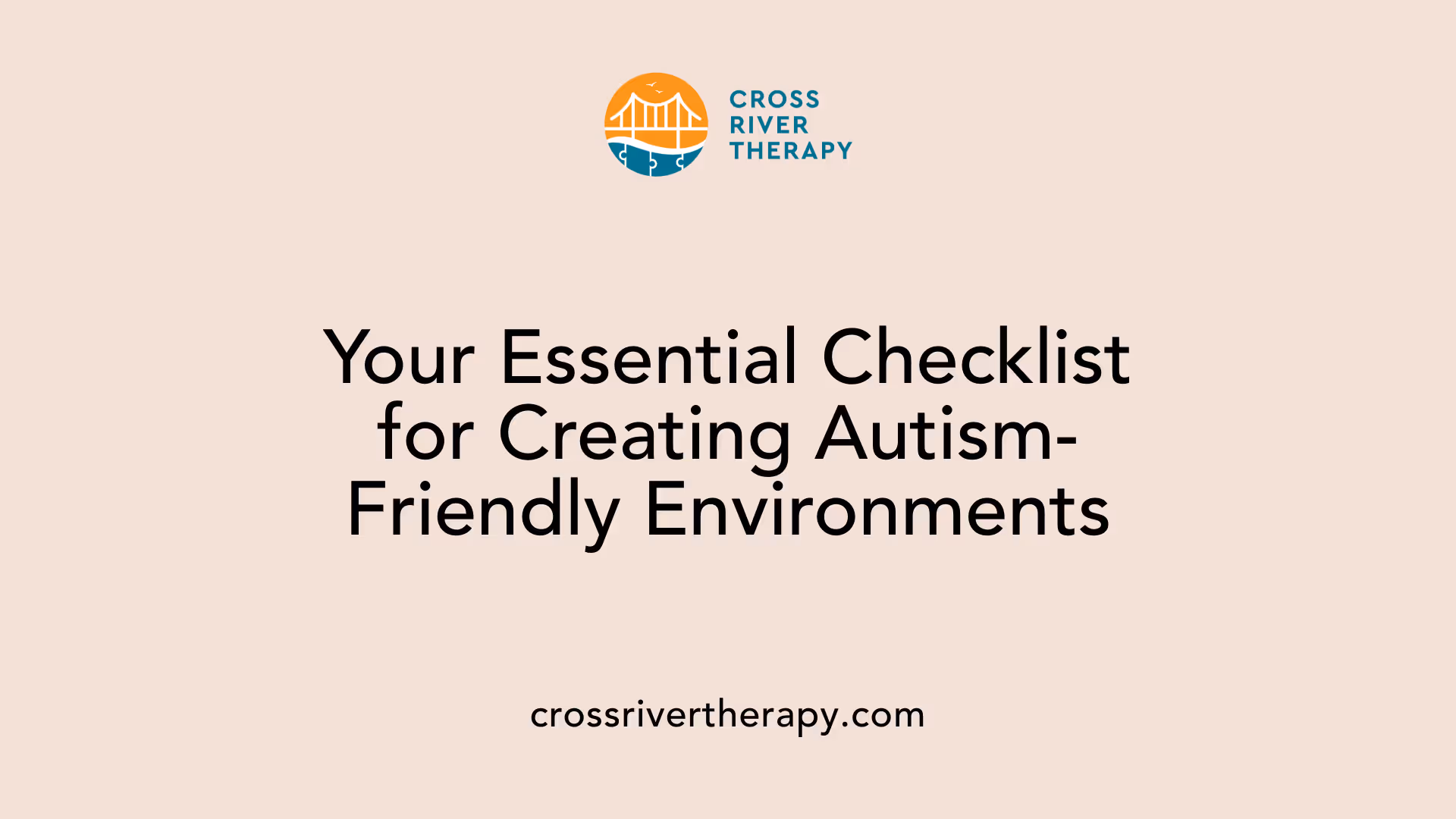 Your Essential Checklist for Creating Autism-Friendly Environments