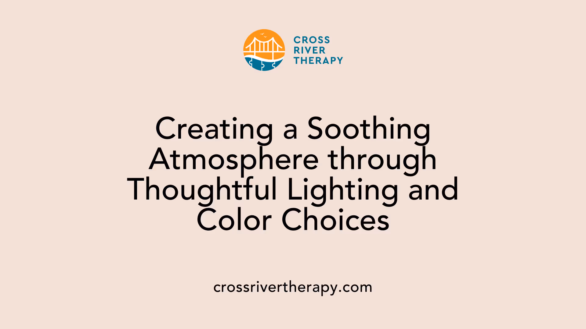 Creating a Soothing Atmosphere through Thoughtful Lighting and Color Choices