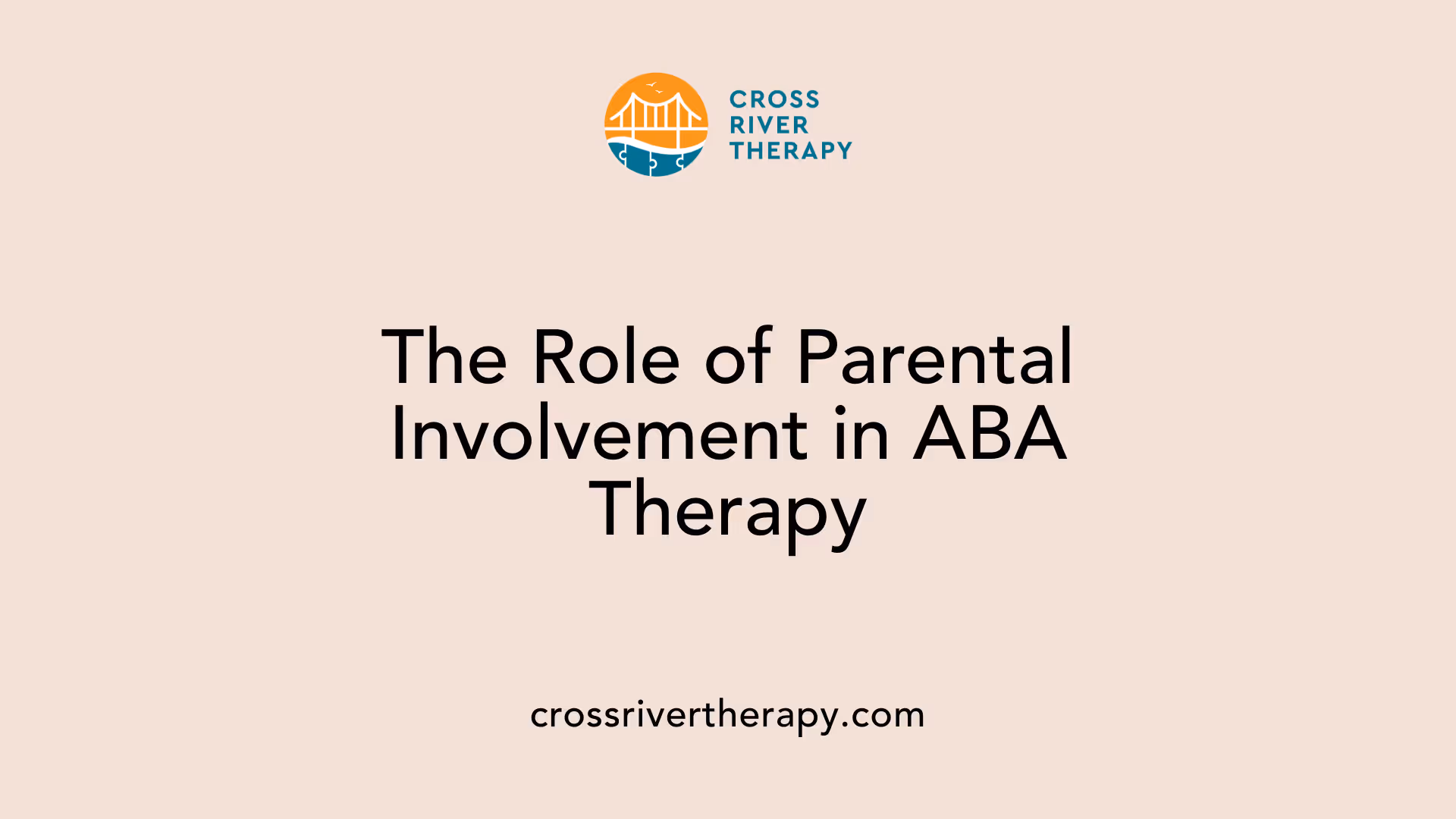 The Role of Parental Involvement in ABA Therapy