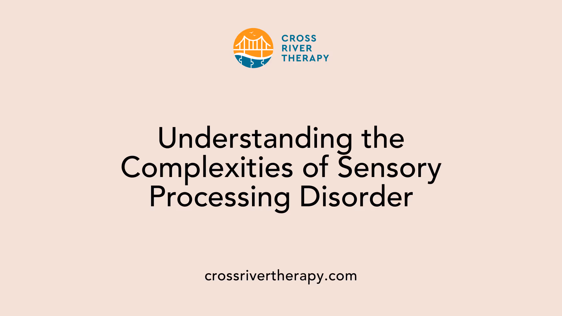Understanding the Complexities of Sensory Processing Disorder