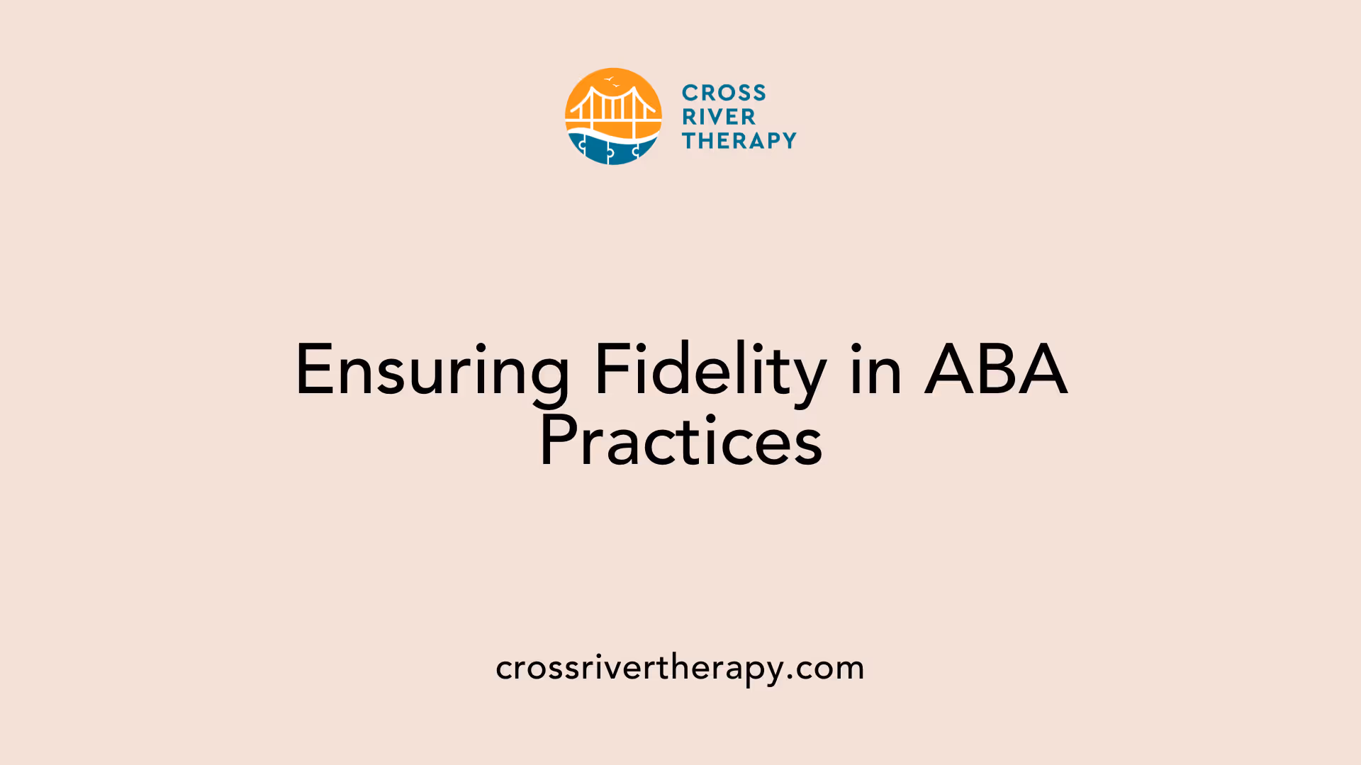 Ensuring Fidelity in ABA Practices
