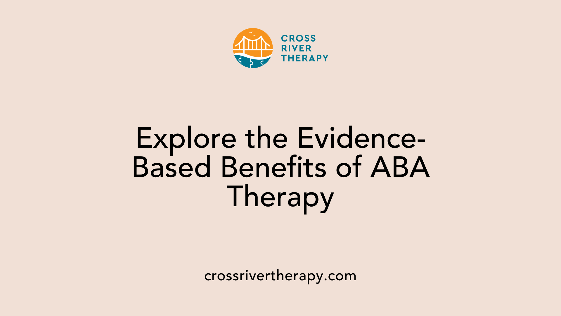 Explore the Evidence-Based Benefits of ABA Therapy