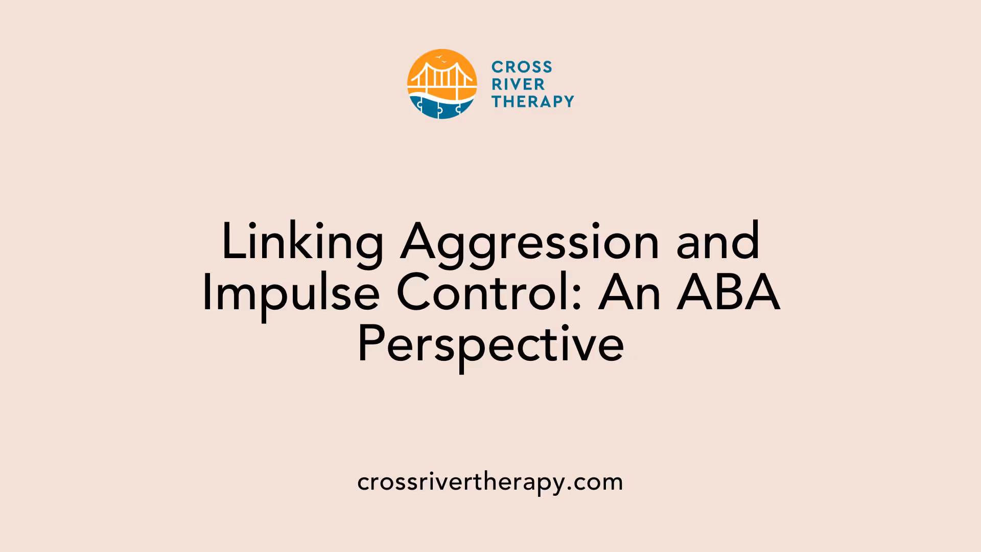 Linking Aggression and Impulse Control: An ABA Perspective