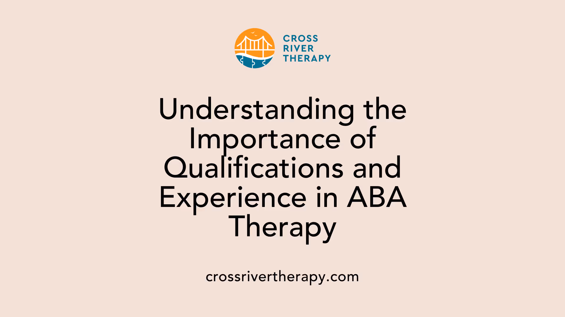 Understanding the Importance of Qualifications and Experience in ABA Therapy
