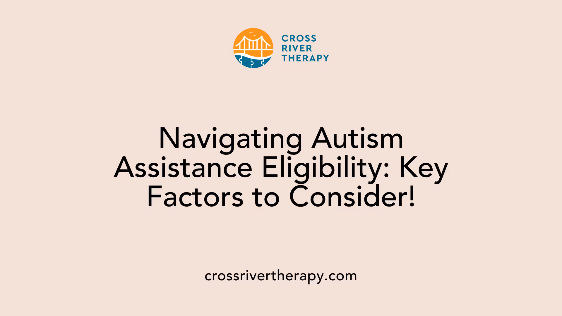 Navigating Autism Assistance Eligibility: Key Factors to Consider!