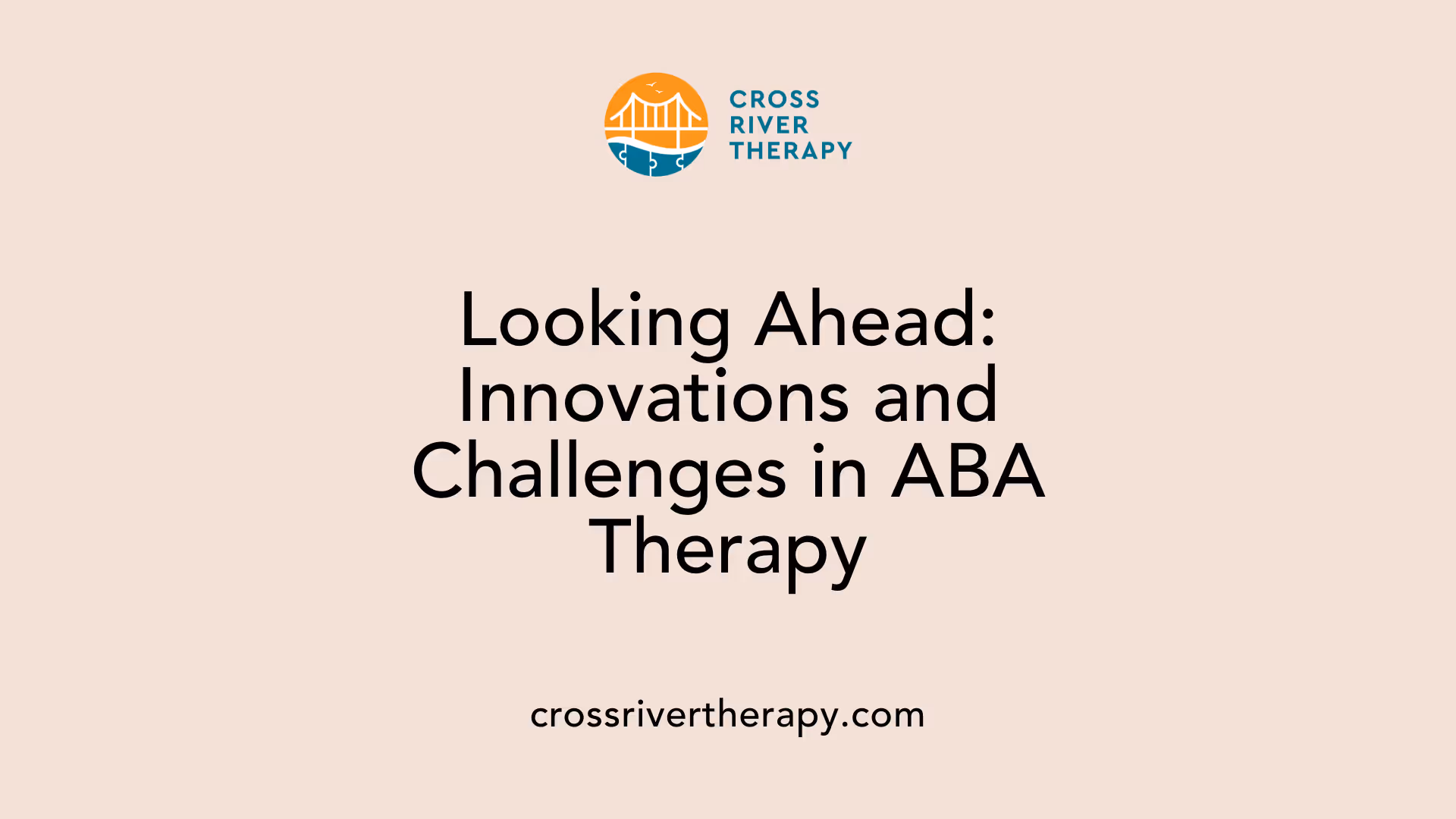 Looking Ahead: Innovations and Challenges in ABA Therapy