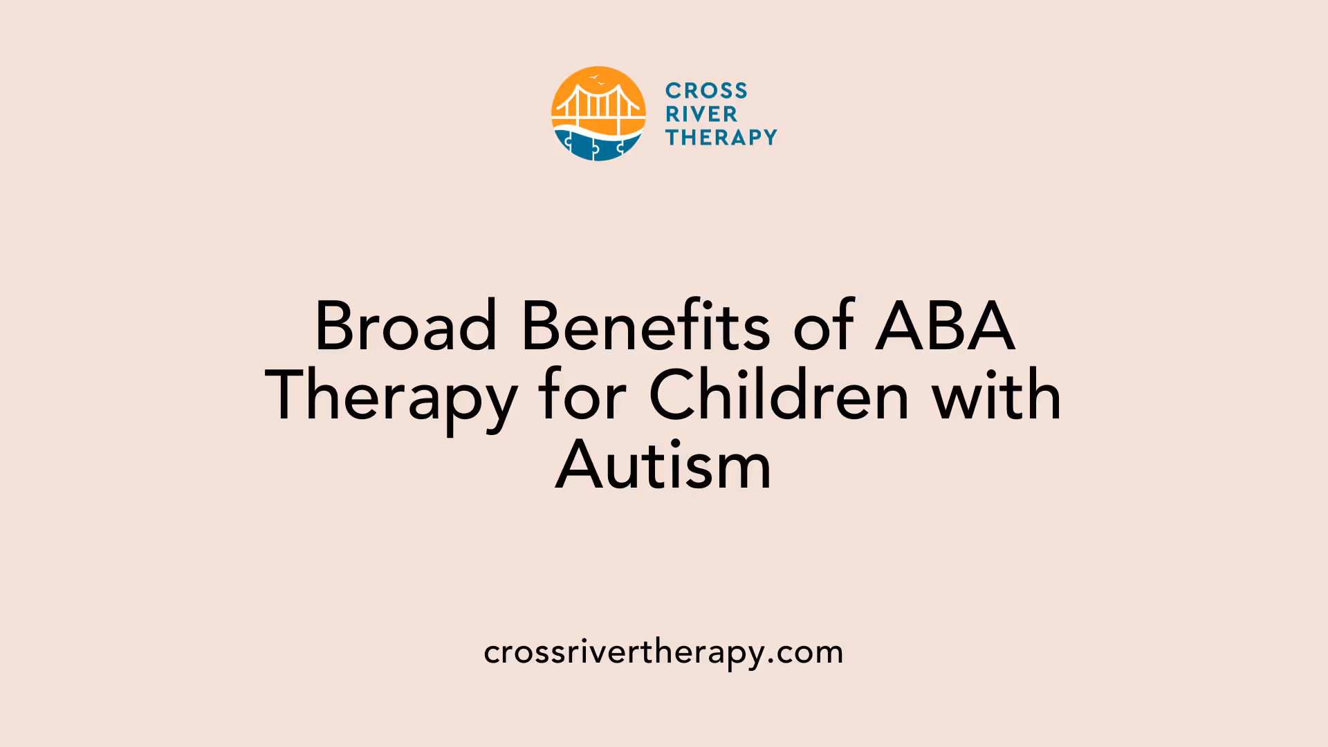 Broad Benefits of ABA Therapy for Children with Autism
