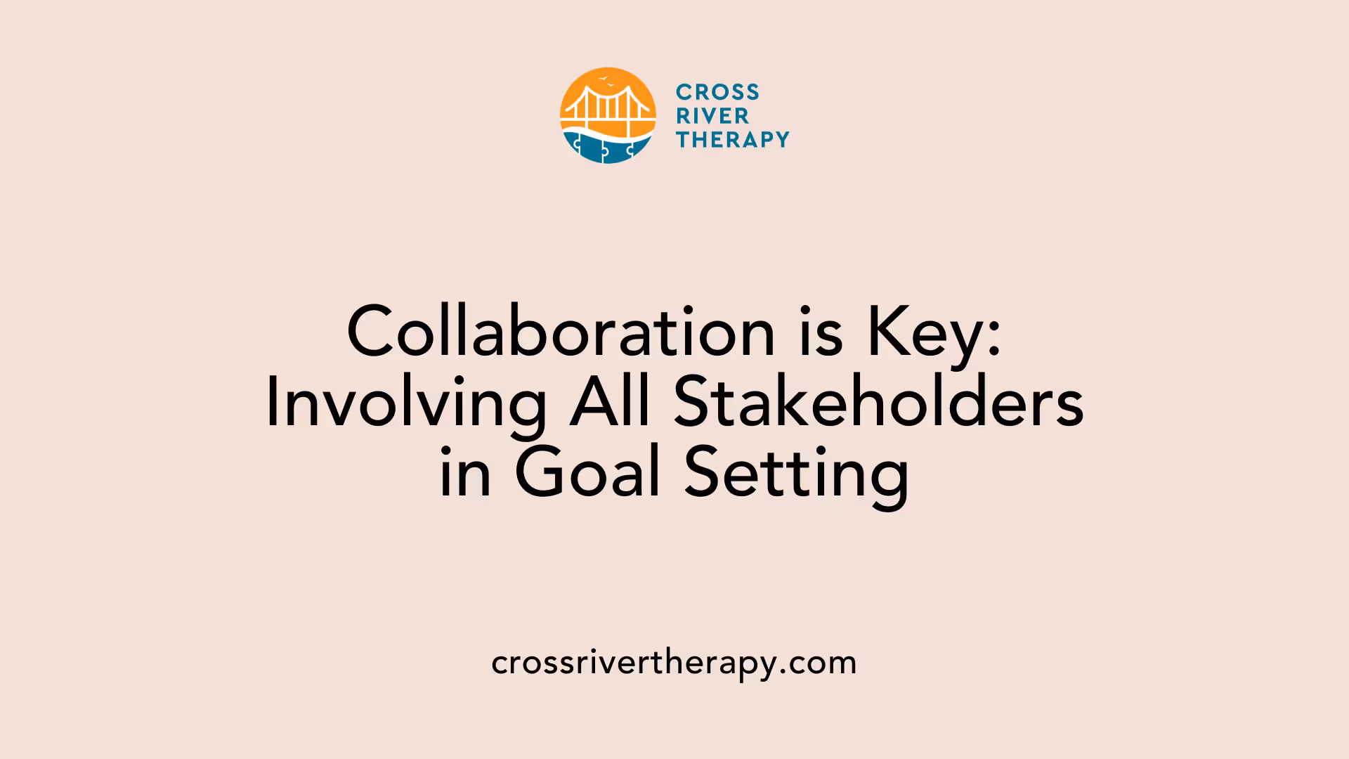 Collaboration is Key: Involving All Stakeholders in Goal Setting
