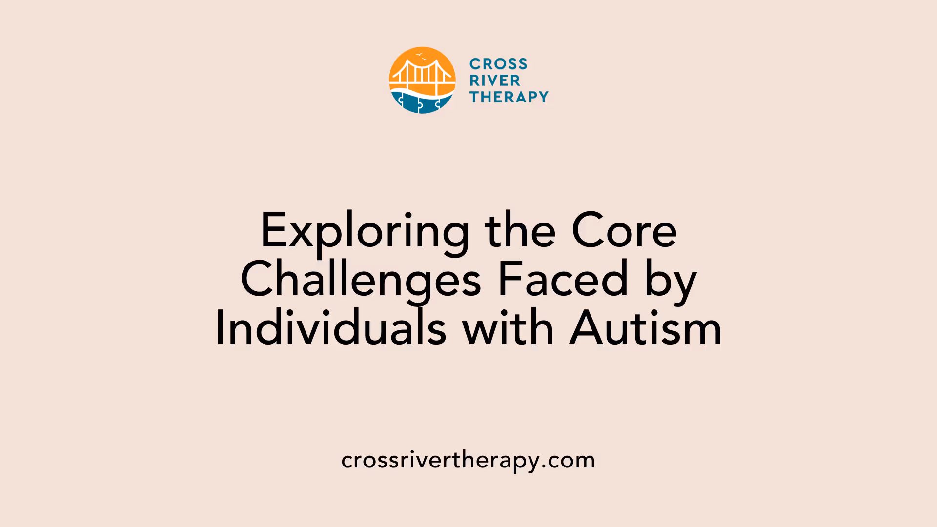 Exploring the Core Challenges Faced by Individuals with Autism