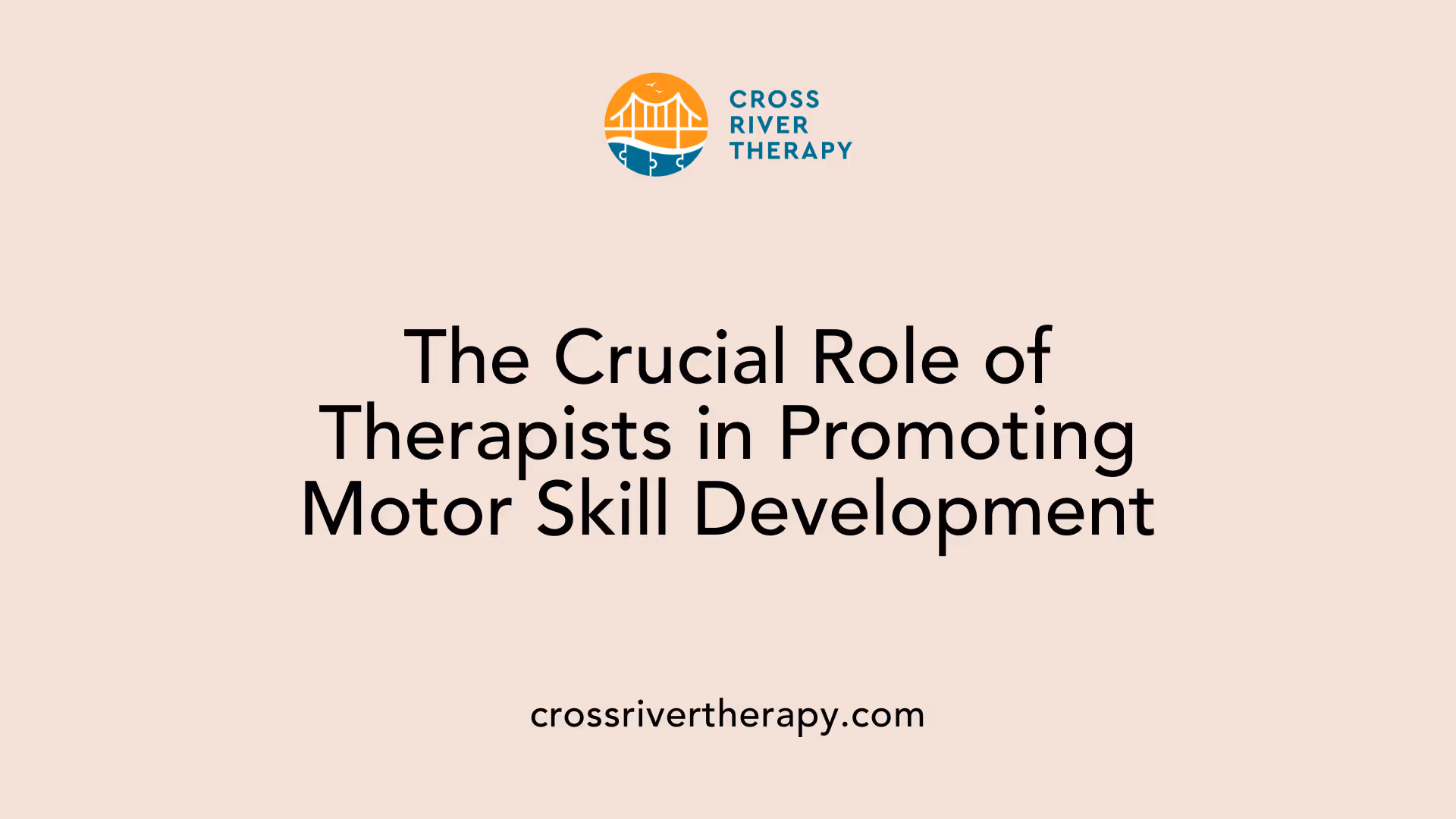 The Crucial Role of Therapists in Promoting Motor Skill Development