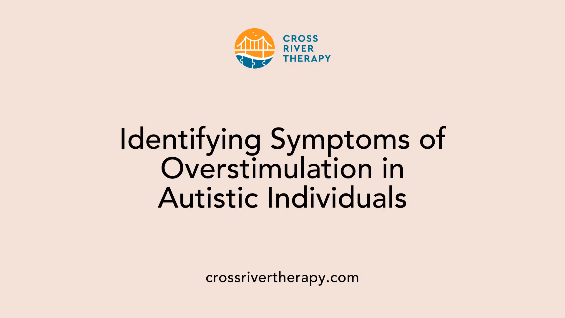 Identifying Symptoms of Overstimulation in Autistic Individuals