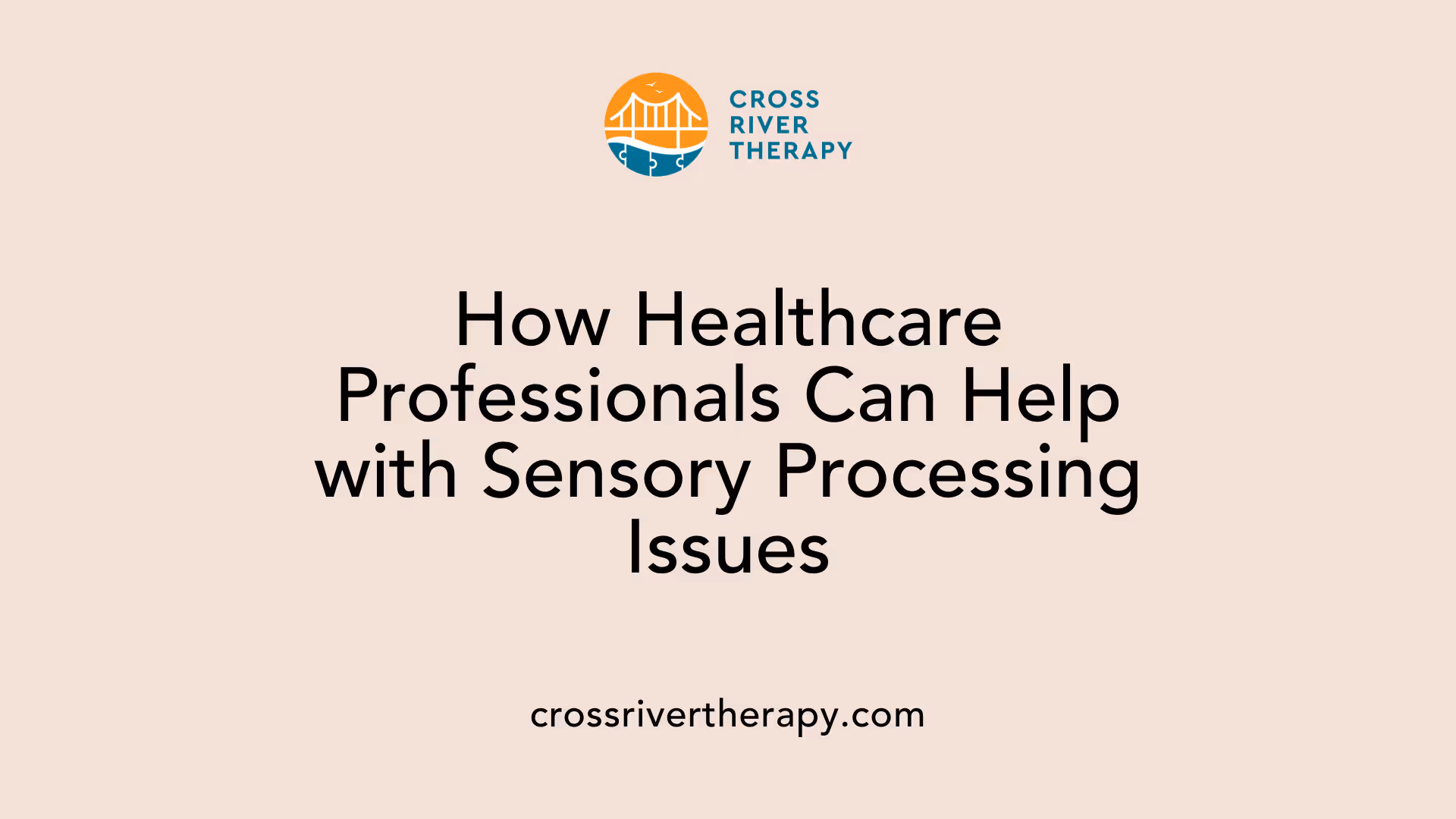 How Healthcare Professionals Can Help with Sensory Processing Issues