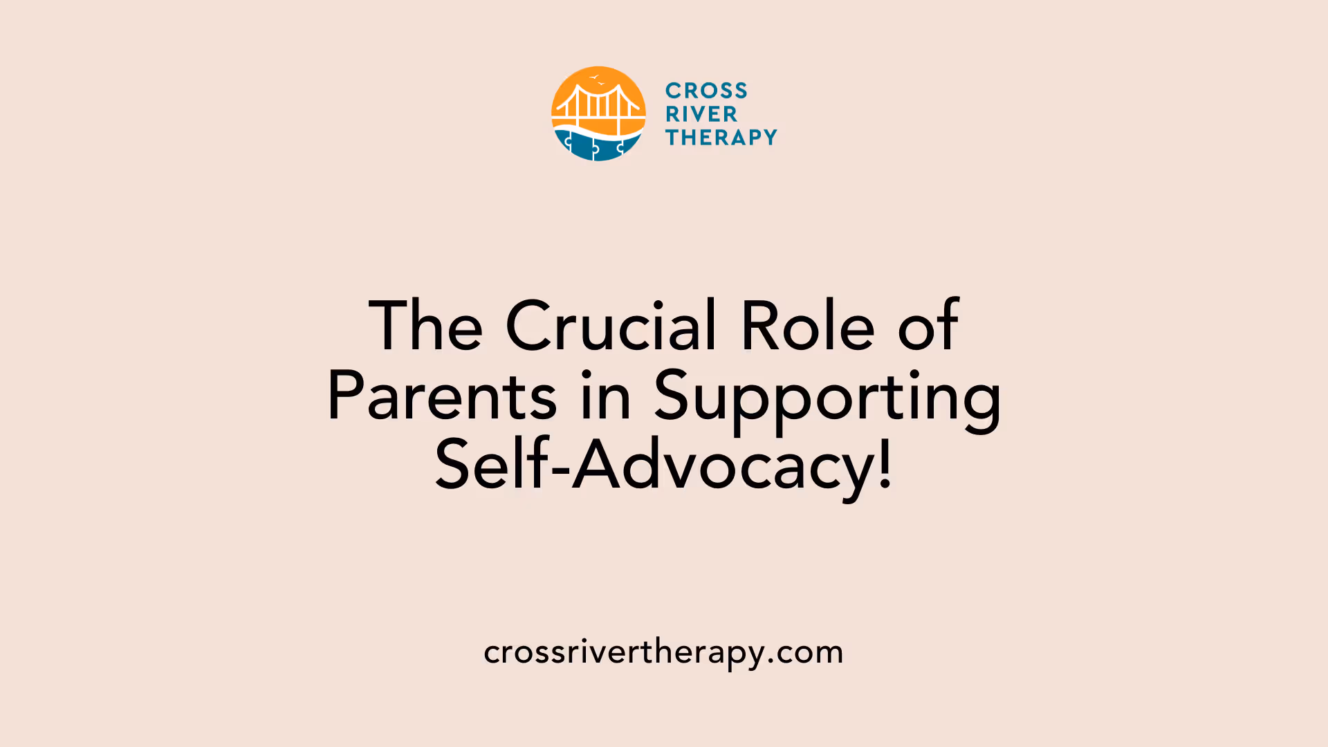 The Crucial Role of Parents in Supporting Self-Advocacy!
