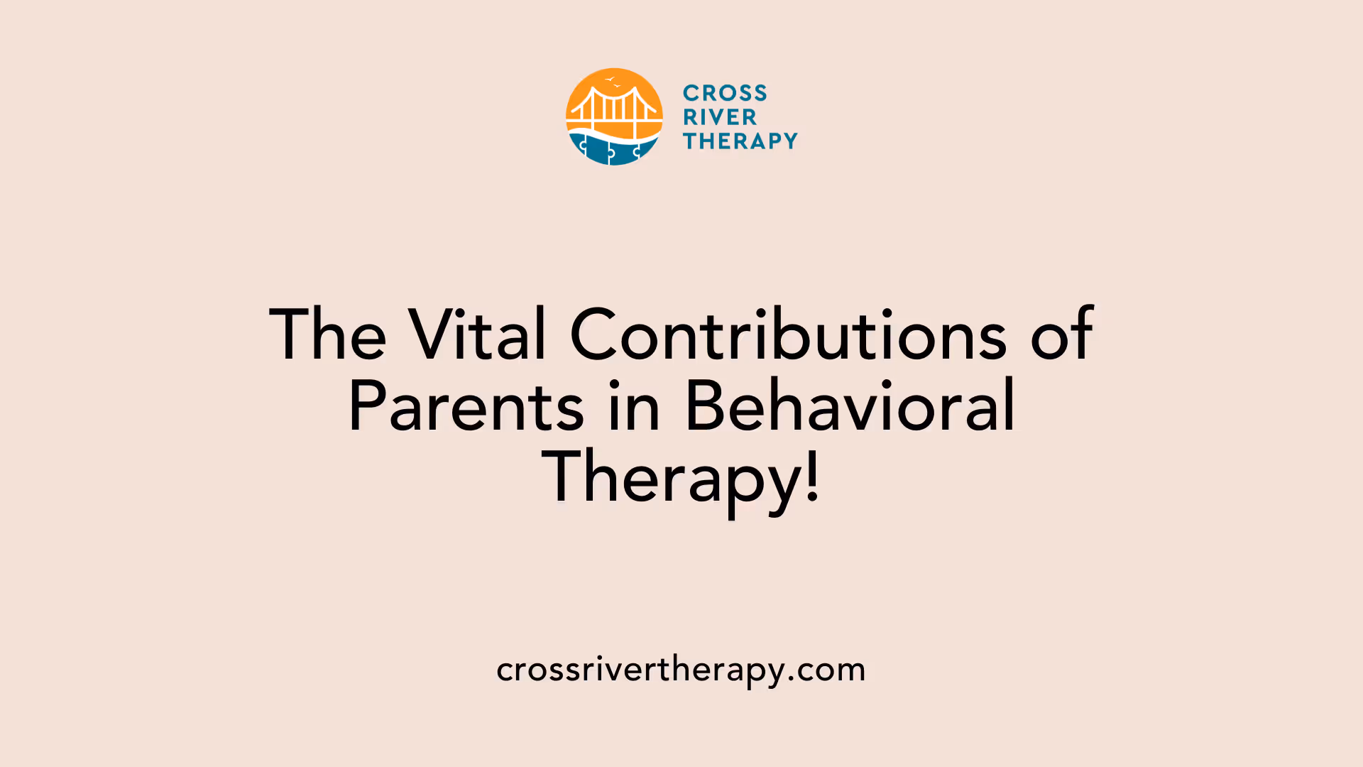 The Vital Contributions of Parents in Behavioral Therapy!