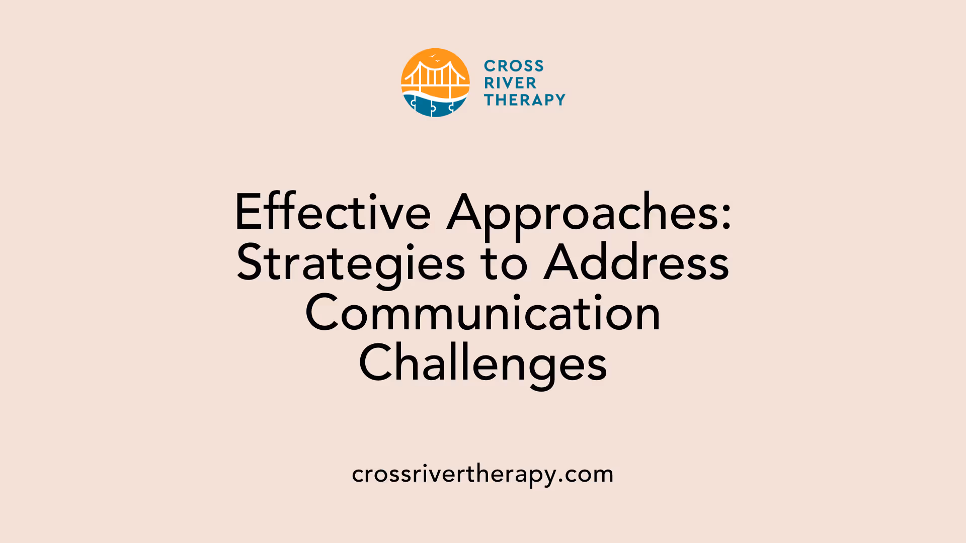 Effective Approaches: Strategies to Address Communication Challenges